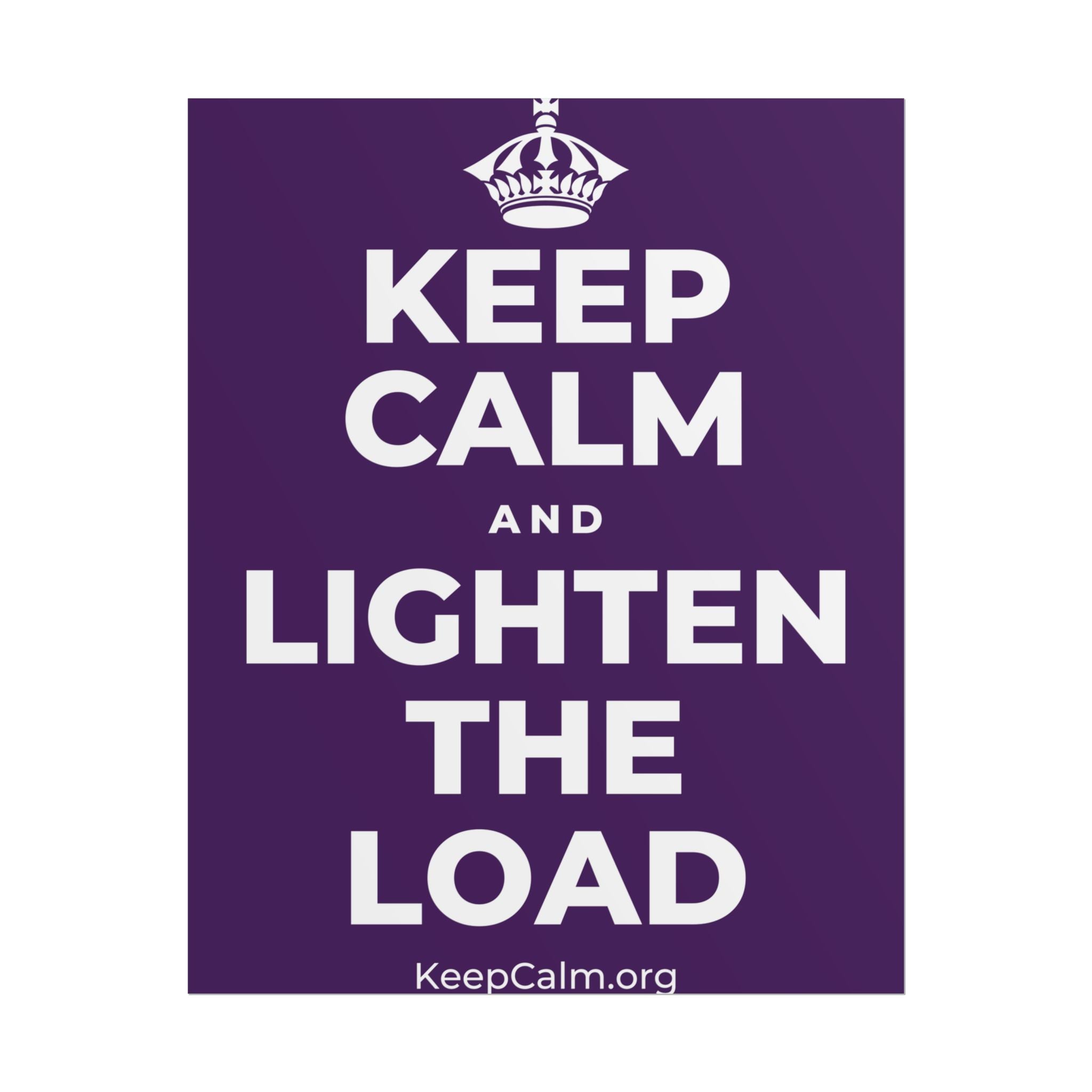 KEEP CALM AND LIGHTEN THE LOAD Poster
