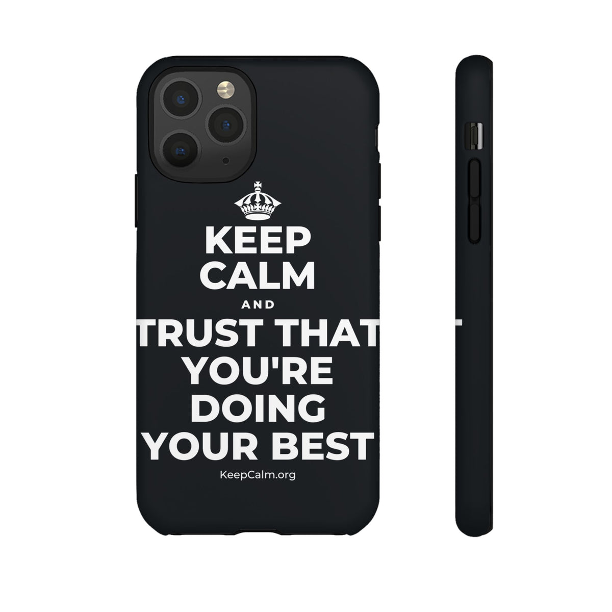 KEEP CALM AND TRUST THAT YOU'RE DOING YOUR BEST Phone Case (Dark)