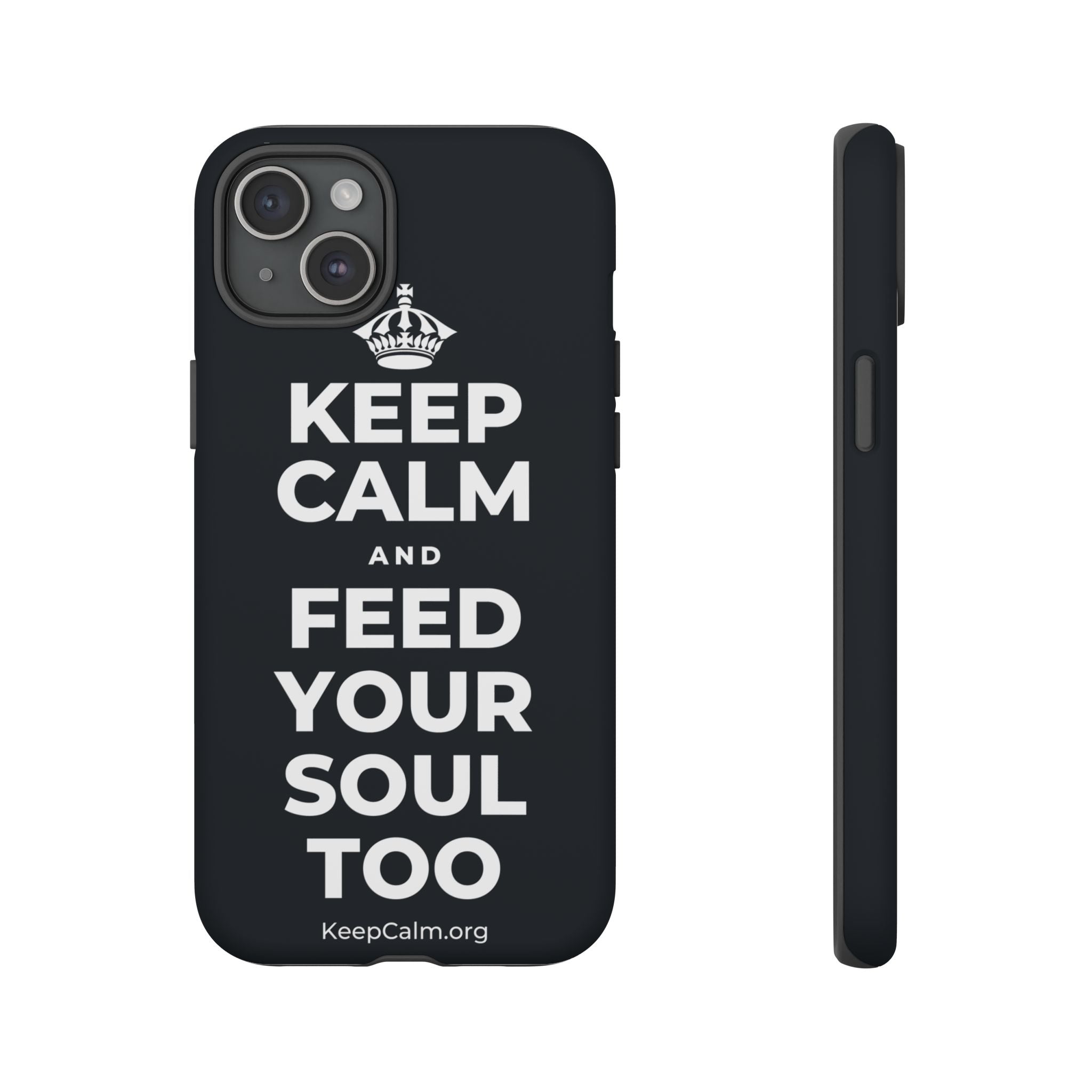 KEEP CALM AND FEED YOUR SOUL TOO Phone Case (Dark)