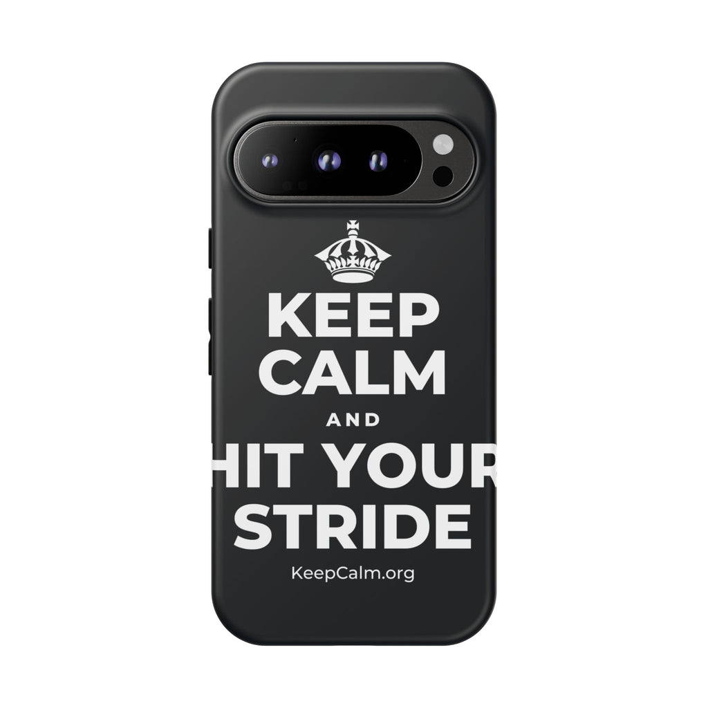 KEEP CALM AND HIT YOUR STRIDE Phone Case (Dark)