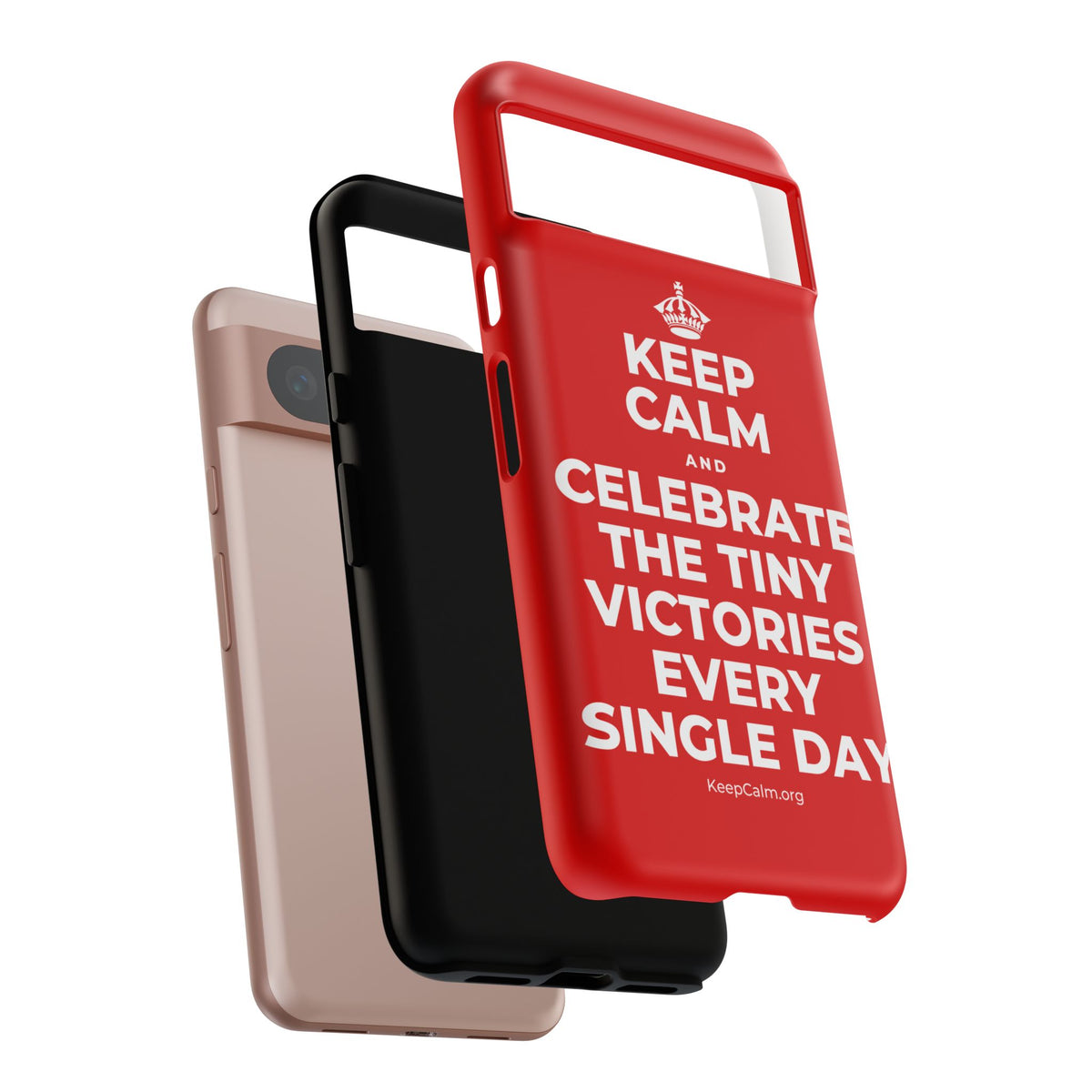 KEEP CALM AND CELEBRATE THE TINY VICTORIES EVERY SINGLE DAY Phone Case