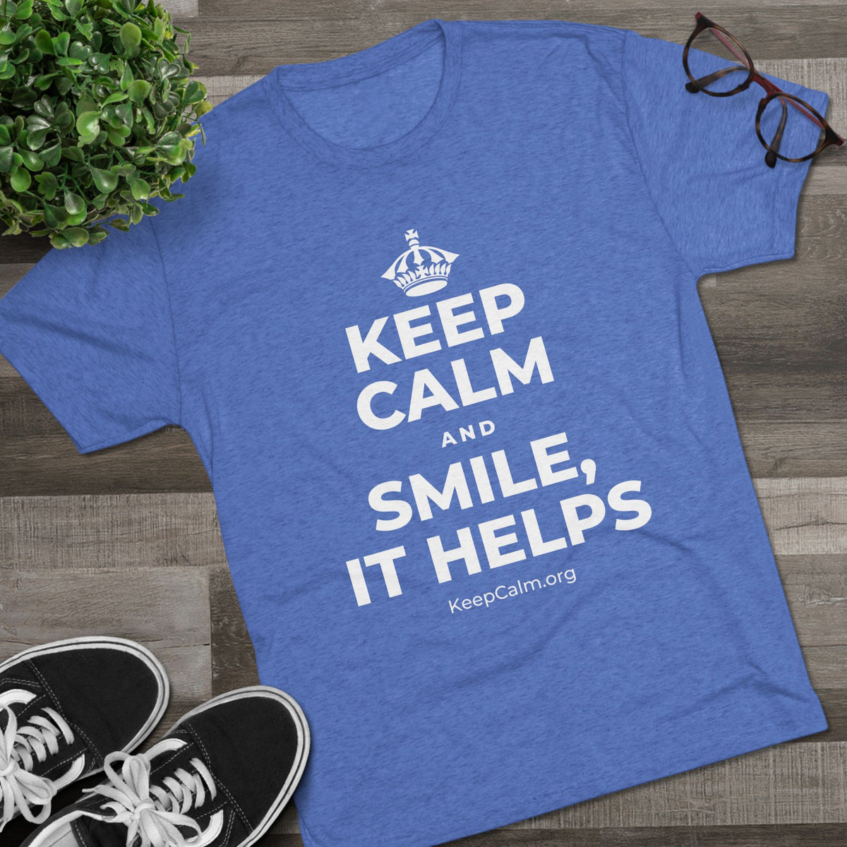 KEEP CALM AND SMILE, IT HELPS Tri-Blend Tee