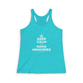 KEEP CALM AND MAKE MEMORIES Women's Racerback Tank