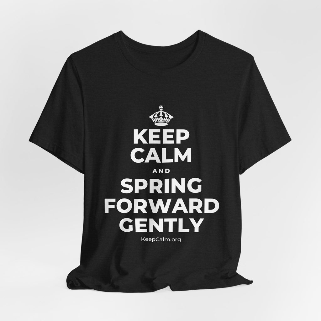 KEEP CALM AND SPRING FORWARD GENTLY T-Shirt (White–Asphalt)