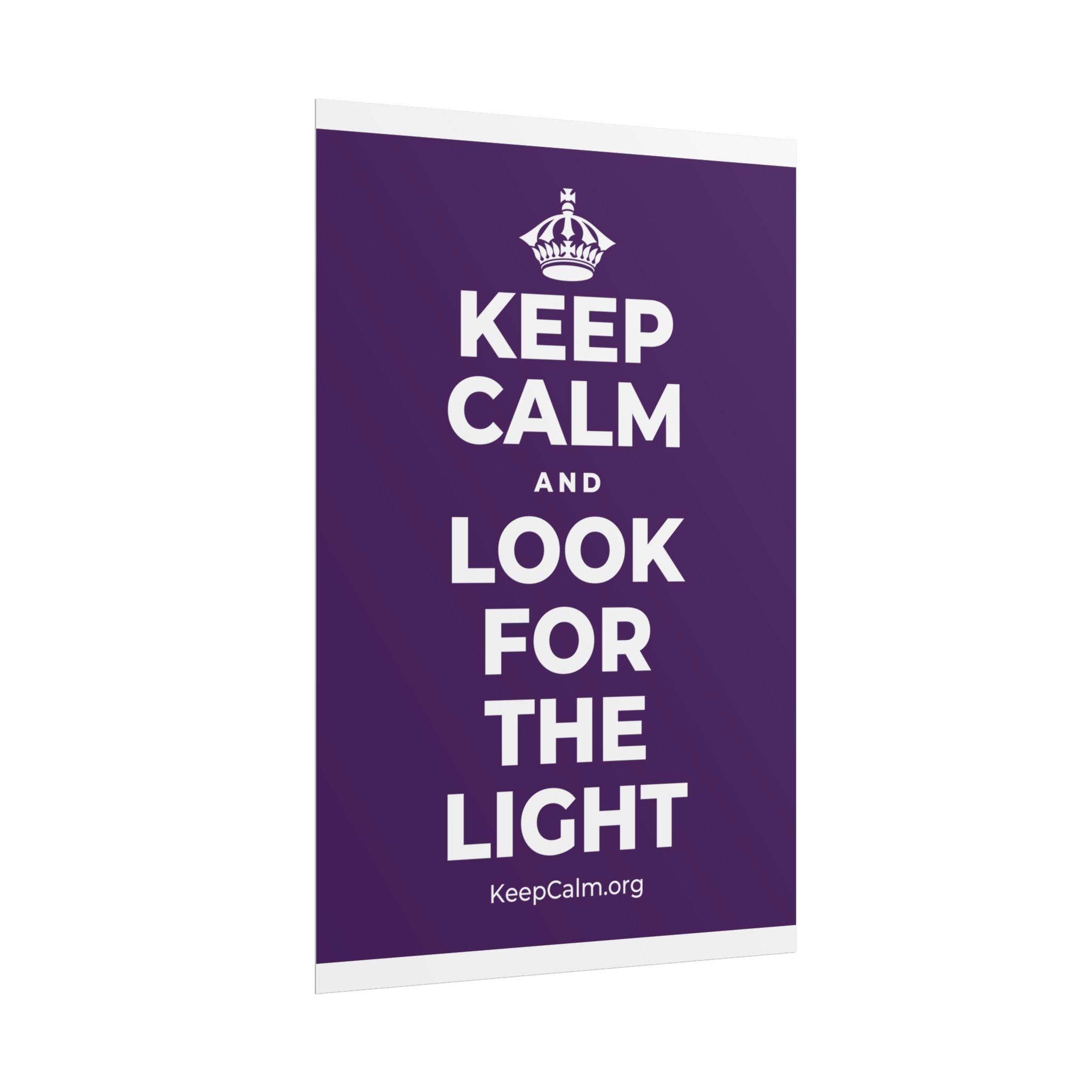 KEEP CALM AND LOOK FOR THE LIGHT Poster