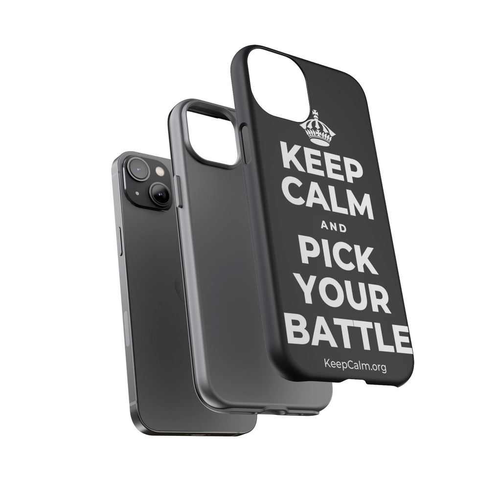 KEEP CALM AND PICK YOUR BATTLE Phone Case (Dark)