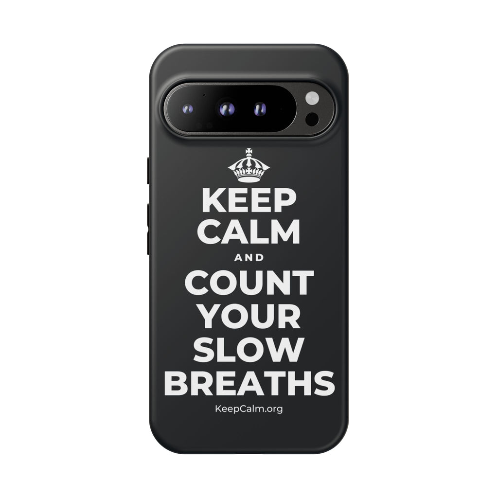 KEEP CALM AND COUNT YOUR SLOW BREATHS Phone Case (Dark)