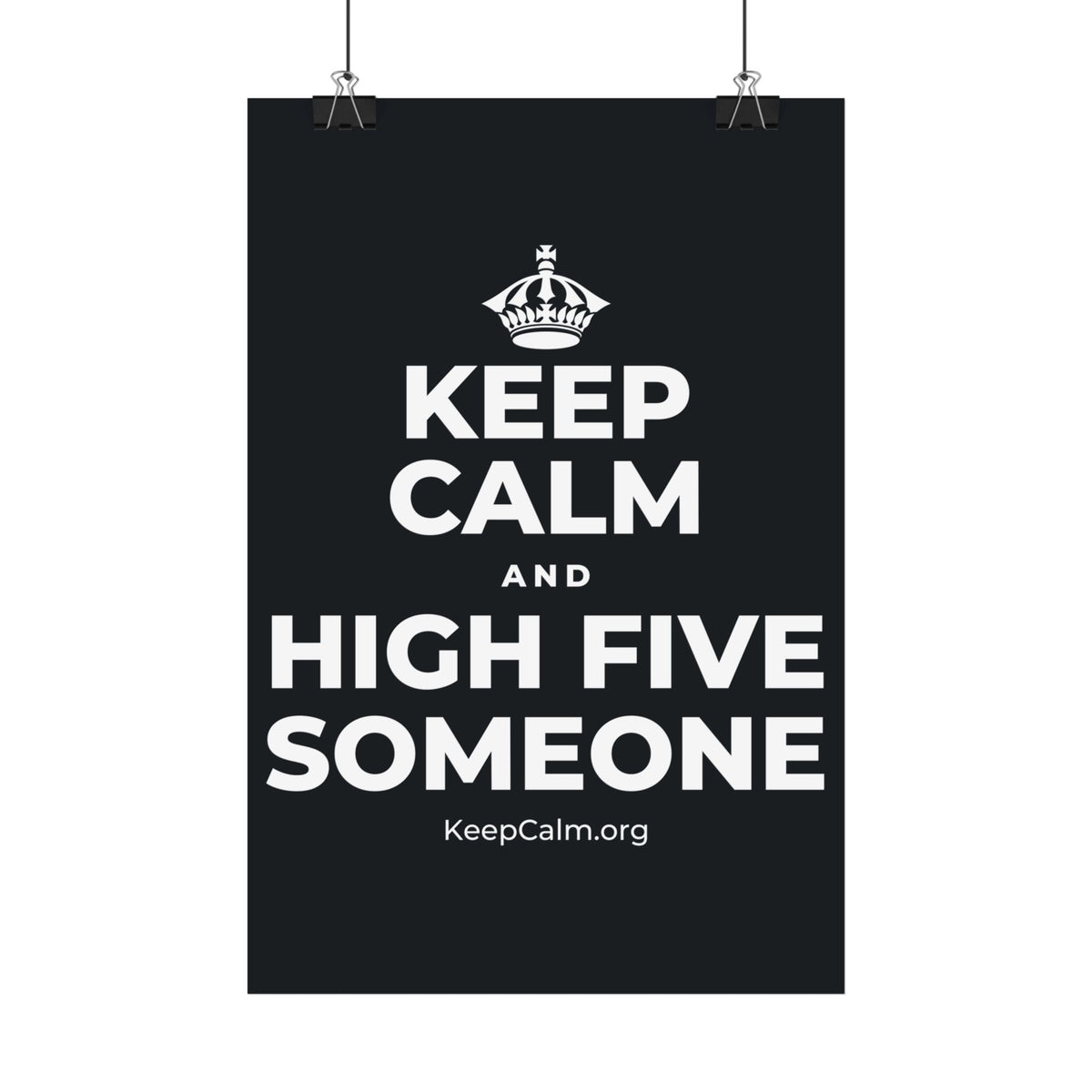 KEEP CALM AND HIGH FIVE SOMEONE Satin Poster (Dark)