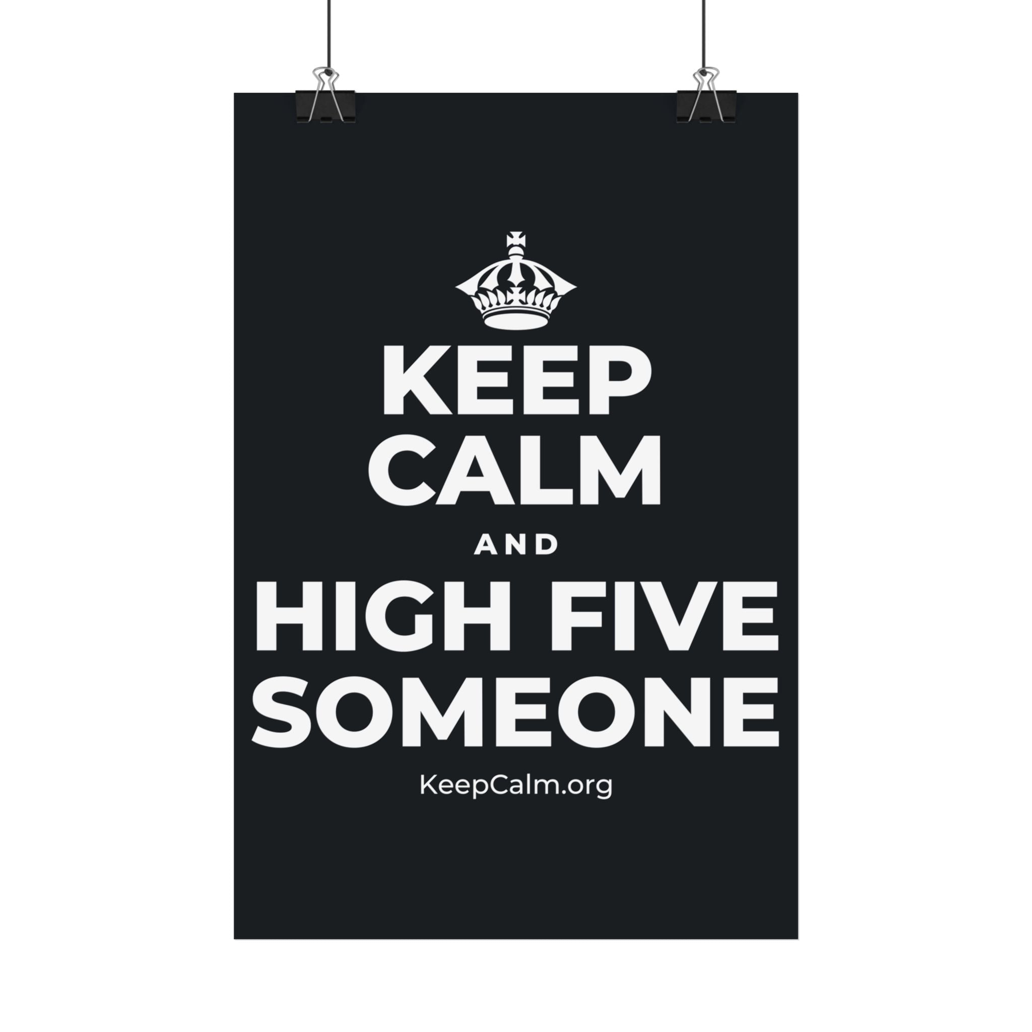 KEEP CALM AND HIGH FIVE SOMEONE Satin Poster (Dark)