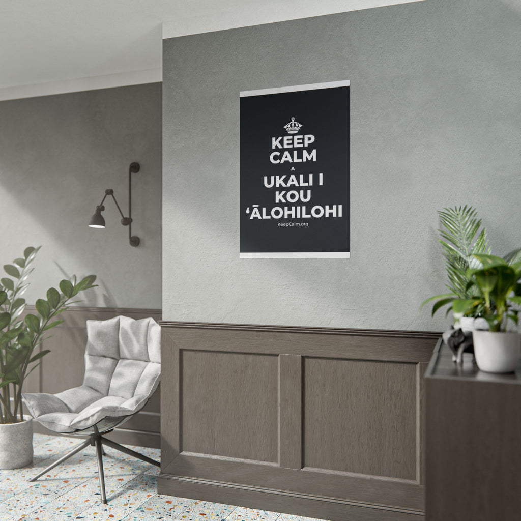 KEEP CALM A UKALI I KOU ʻĀLOHILOHI Poster (Dark)