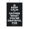 KEEP CALM AND GATHER WHAT YOU'RE GRATEFUL FOR Satin Poster (Dark)