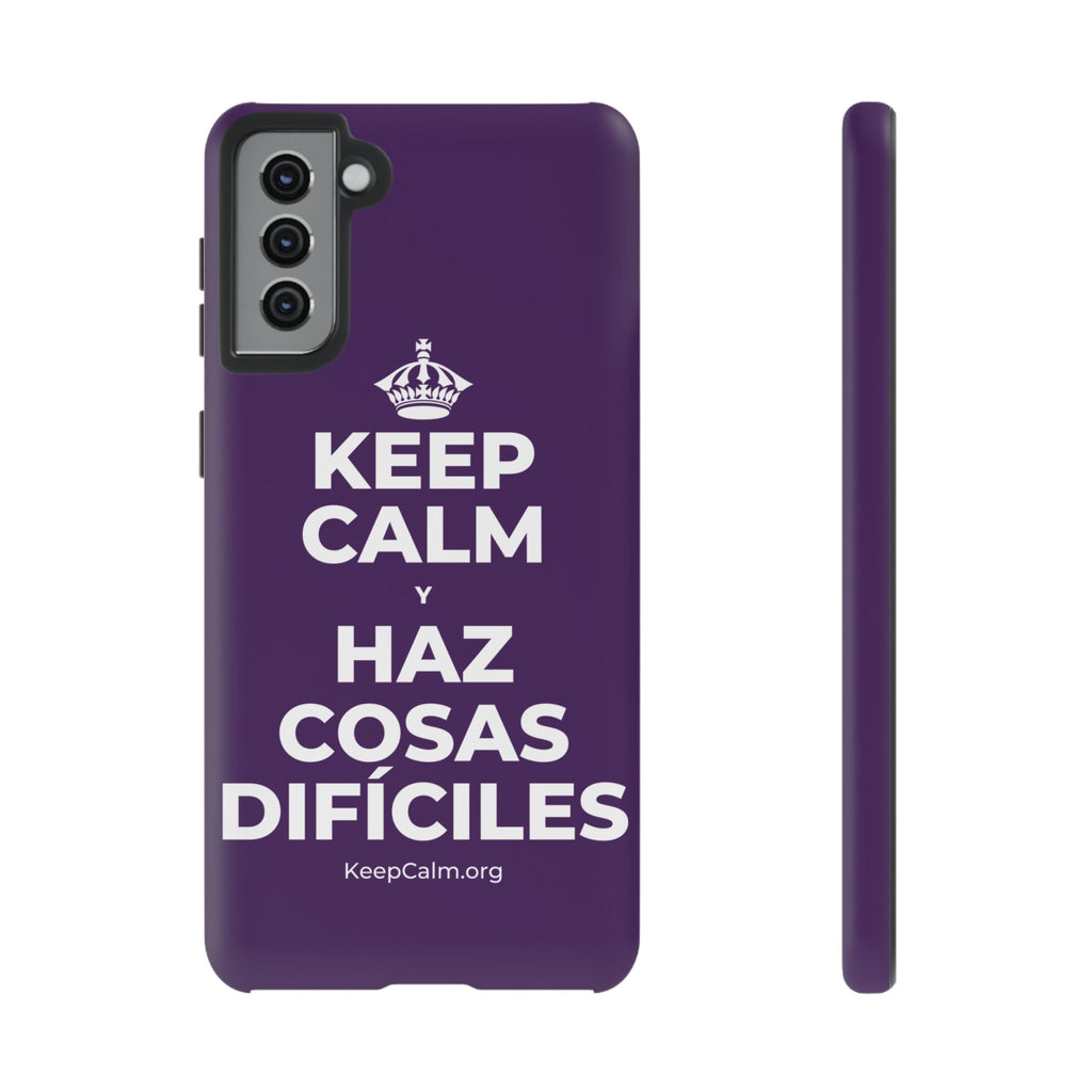 KEEP CALM Y HAZ COSAS DIFÍCILES Phone Case