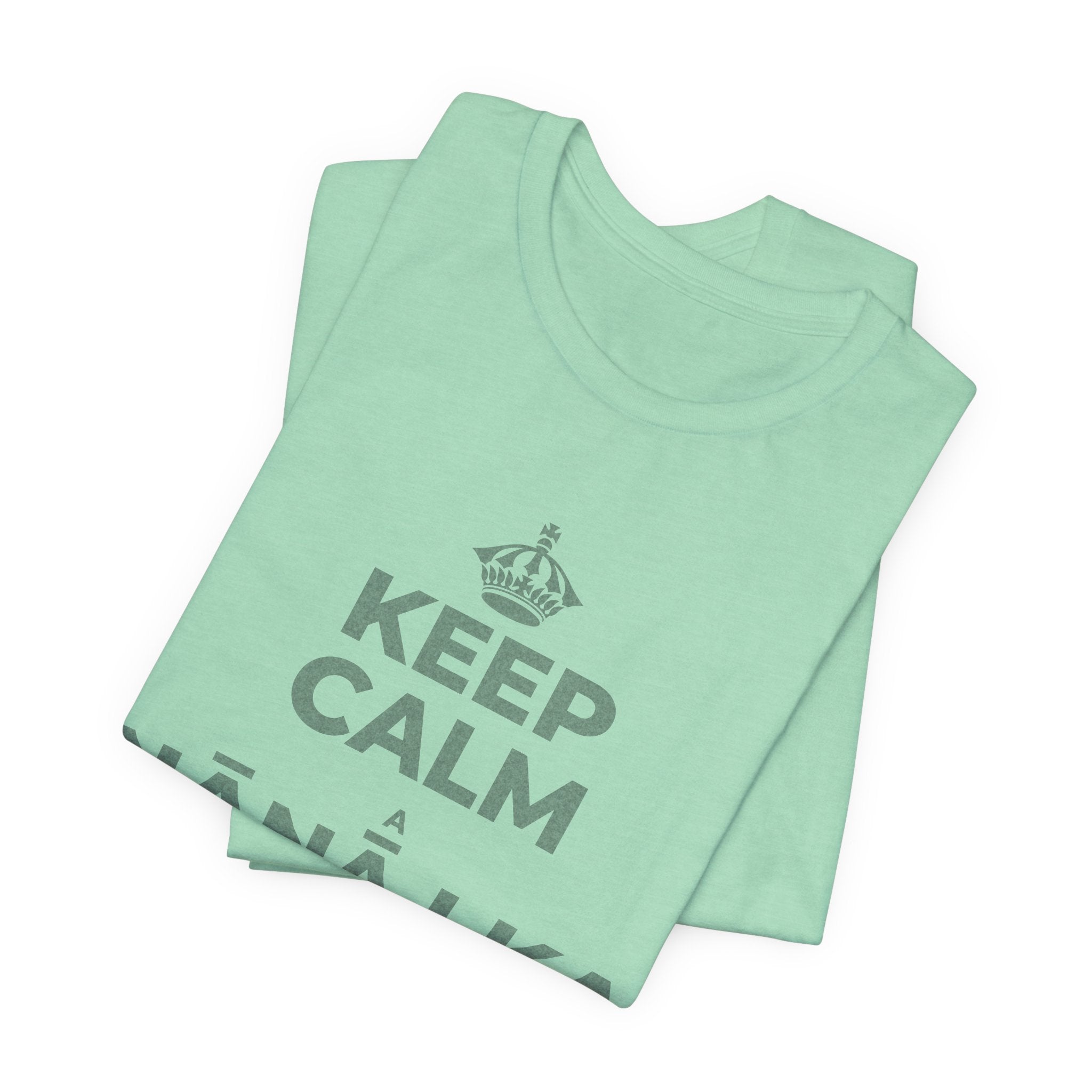 KEEP CALM A NĀNĀ I KA NAPOʻO LĀ LOHI T-Shirt (Baby Blue–Silver)