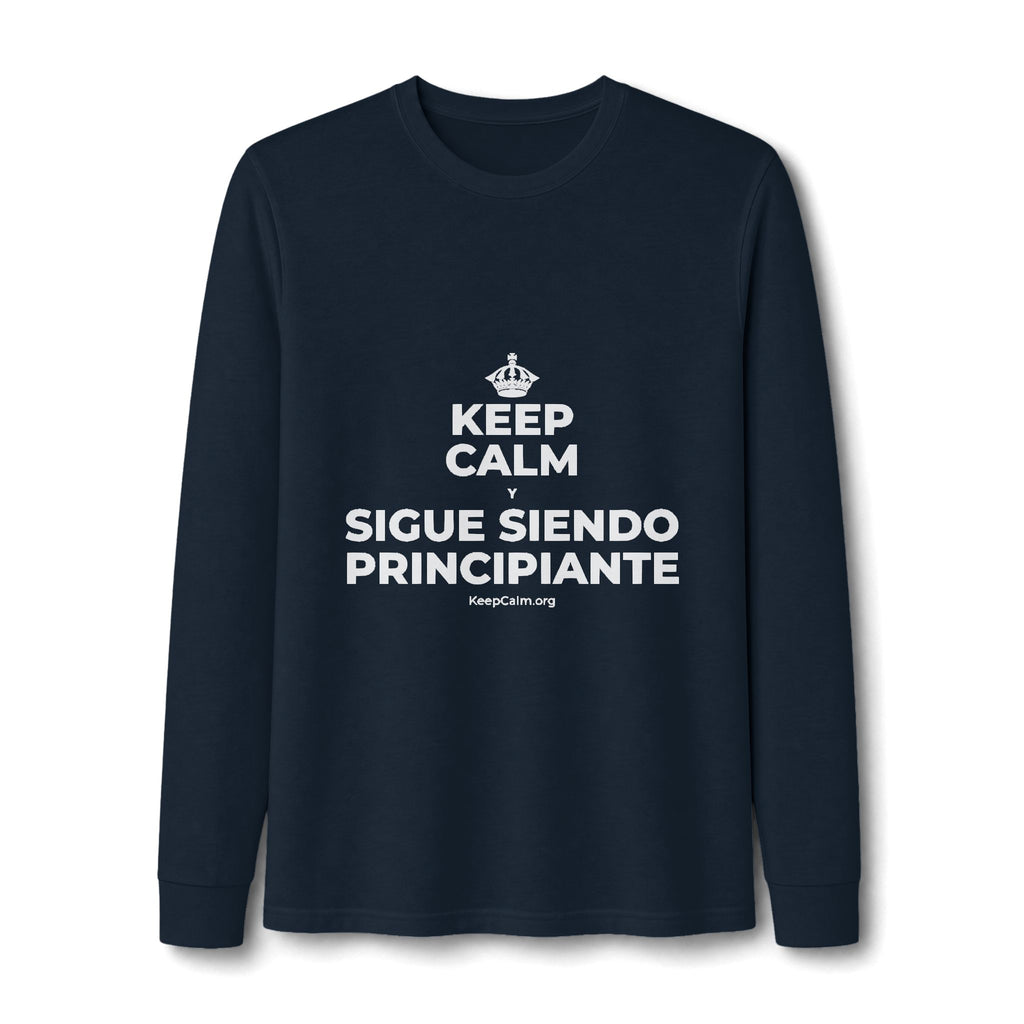 KEEP CALM Y SIGUE SIENDO PRINCIPIANTE Long Sleeve Tee