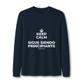KEEP CALM Y SIGUE SIENDO PRINCIPIANTE Long Sleeve Tee