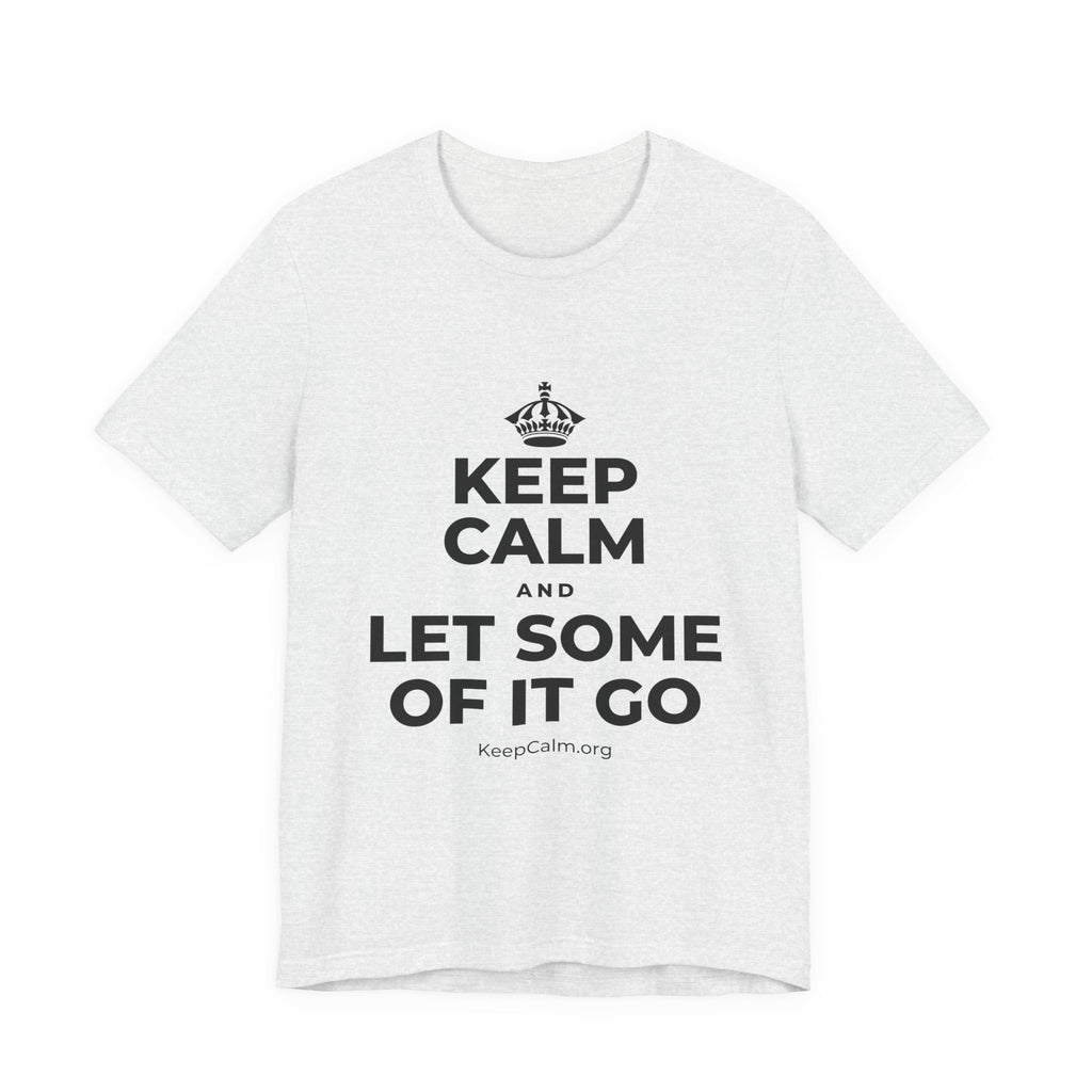 KEEP CALM AND LET SOME OF IT GO T-Shirt (Soft Cream–Heather Mauve)