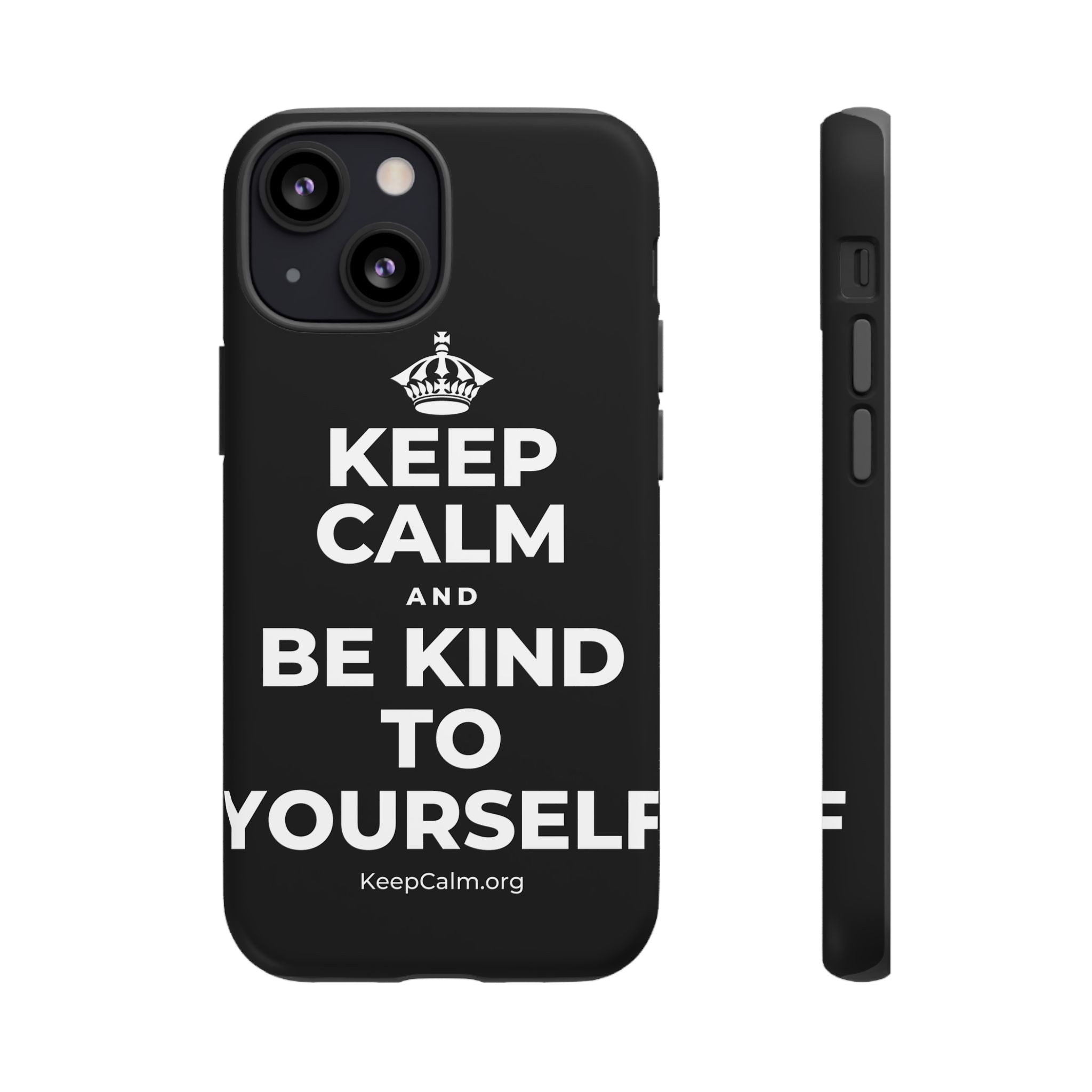 KEEP CALM AND BE KIND TO YOURSELF Phone Case