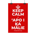 KEEP CALM A ʻAPO I KA MĀLIE Satin Poster