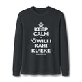 KEEP CALM A ʻŌWILI I KAHI KUʻEKE Long Sleeve Tee