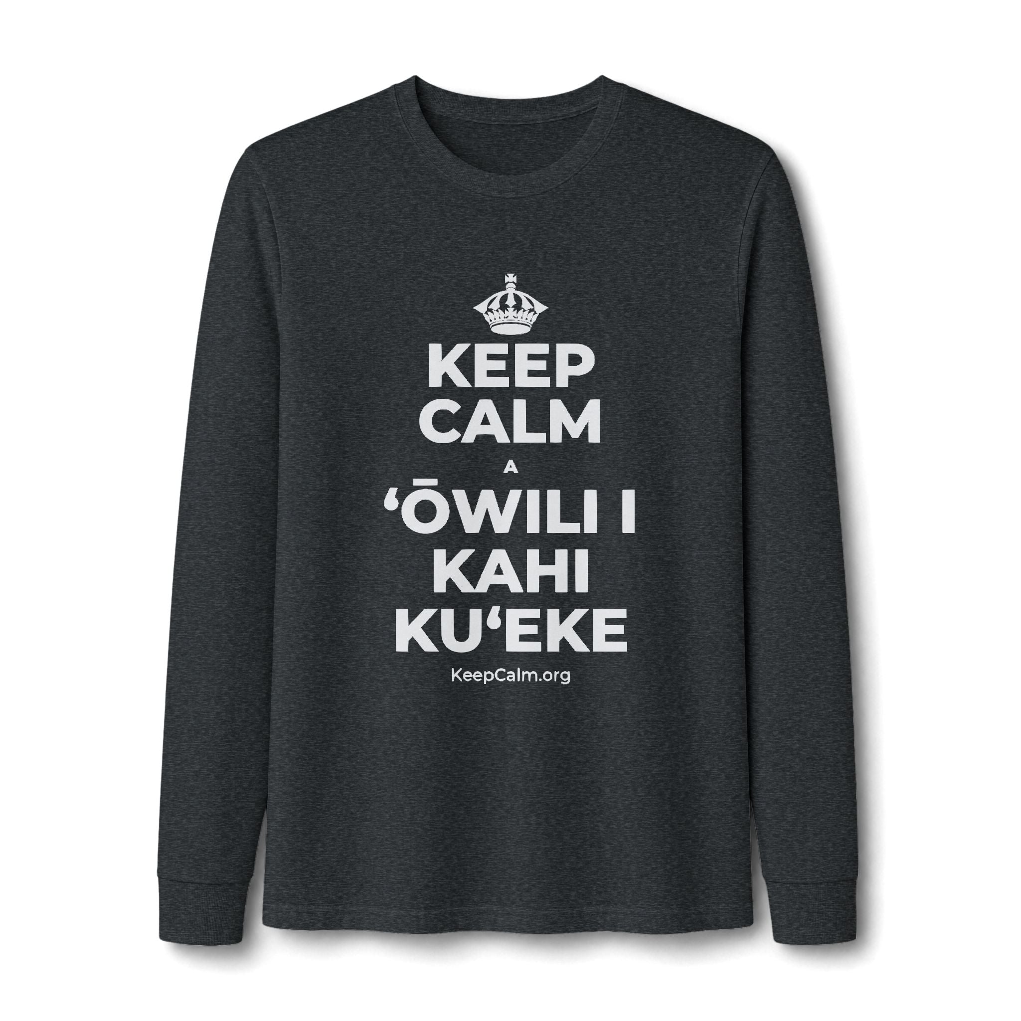 KEEP CALM A ʻŌWILI I KAHI KUʻEKE Long Sleeve Tee