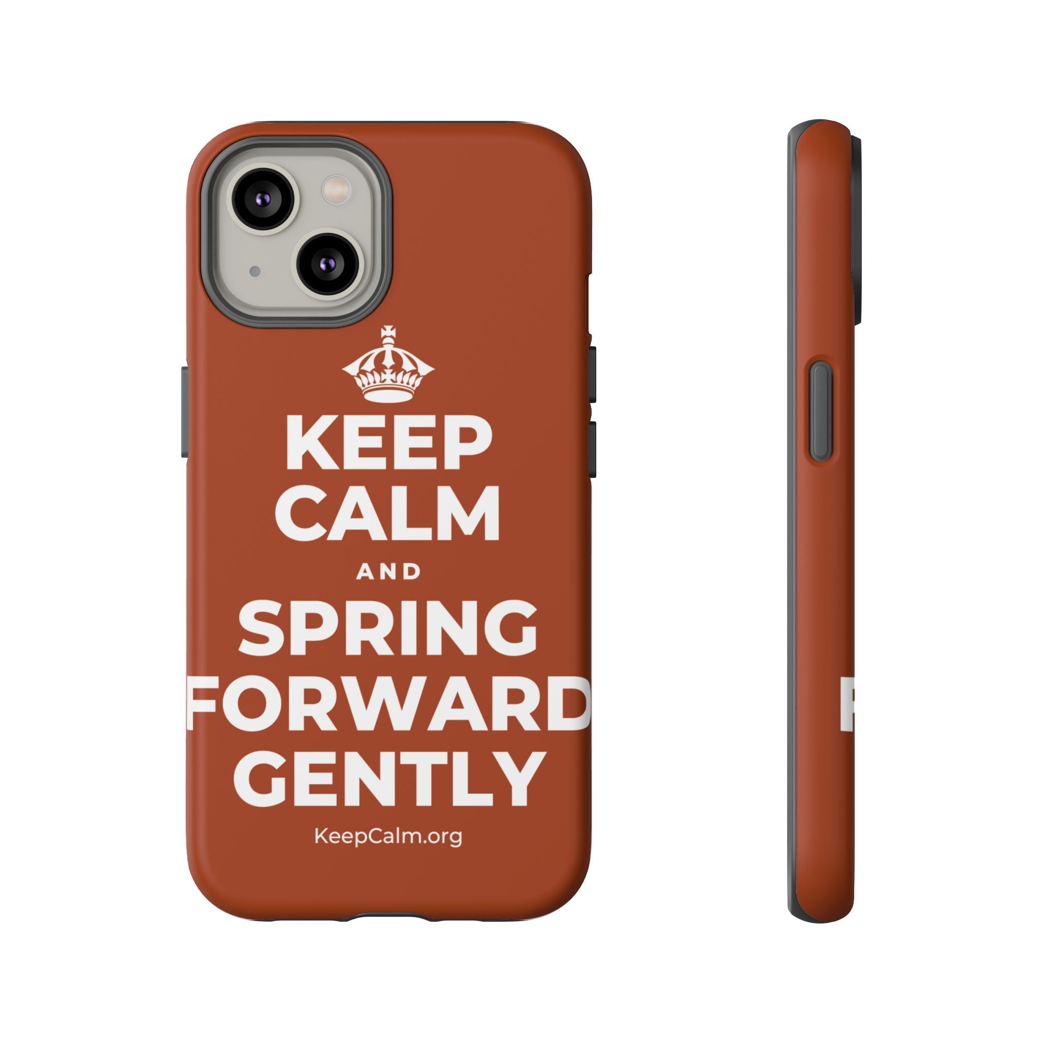 KEEP CALM AND SPRING FORWARD GENTLY Phone Case