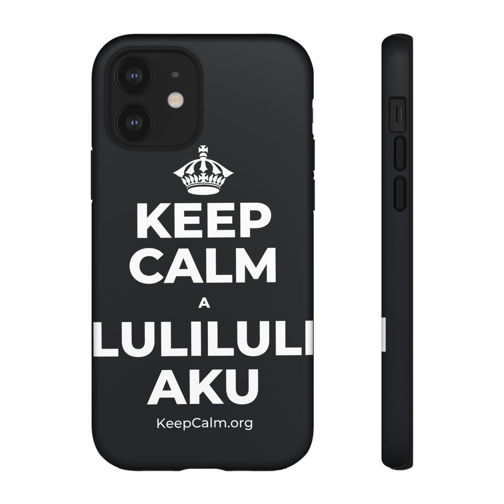 KEEP CALM A LULILULI AKU Phone Case (Dark)