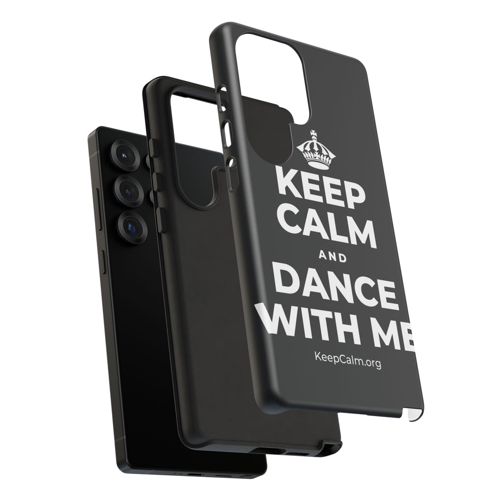 KEEP CALM AND DANCE WITH ME Phone Case (Dark)