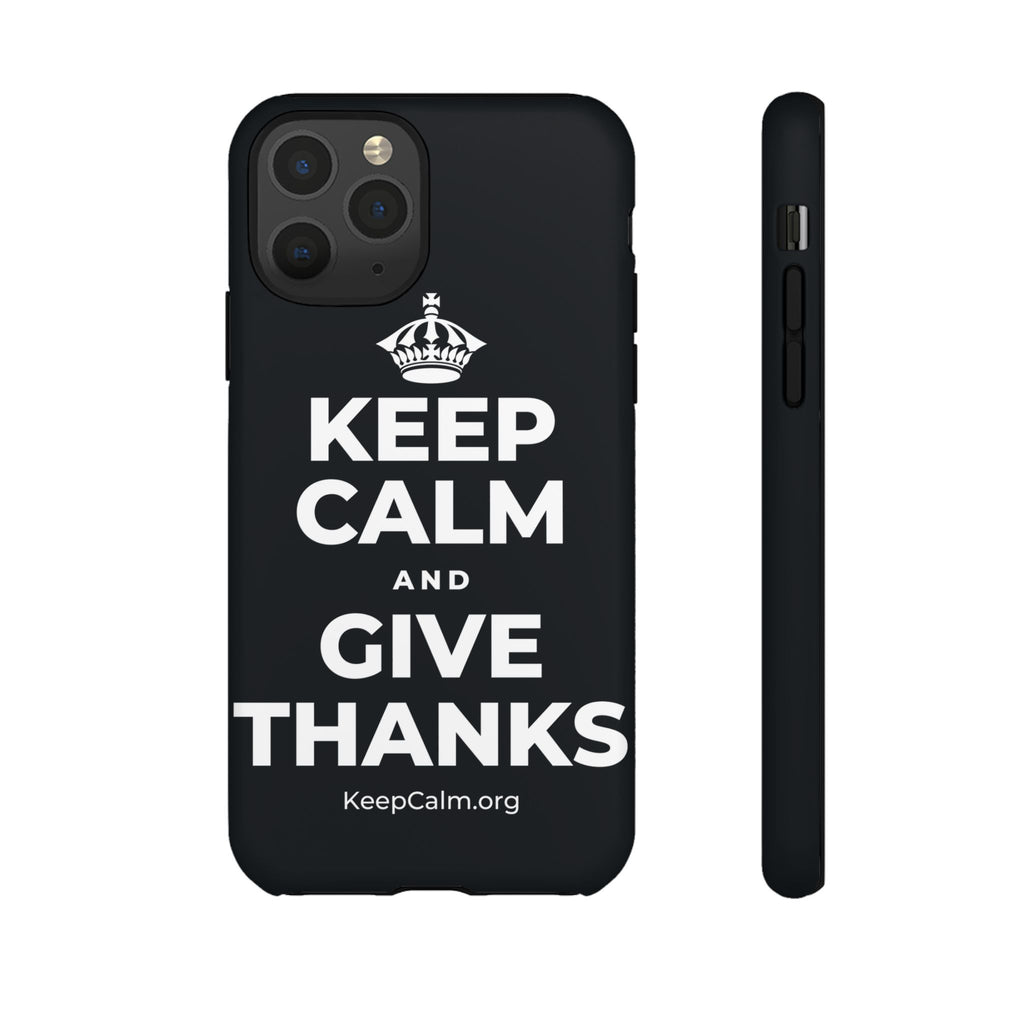KEEP CALM AND GIVE THANKS Phone Case (Dark)