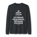 KEEP CALM E VITÓRIAS PEQUENAS, SEMANA GRANDE Long Sleeve Tee