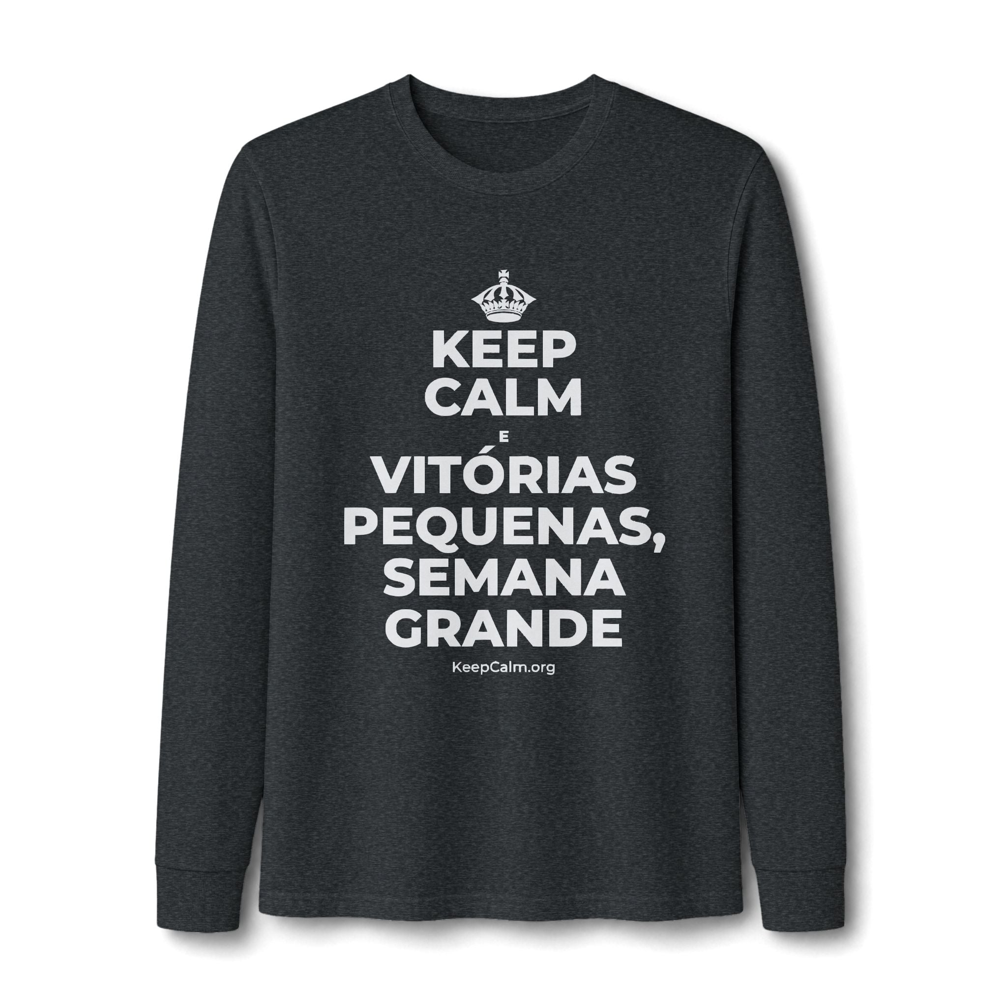 KEEP CALM E VITÓRIAS PEQUENAS, SEMANA GRANDE Long Sleeve Tee