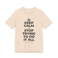 KEEP CALM AND STOP TRYING TO DO IT ALL T-Shirt (Soft Cream–Heather Mauve)