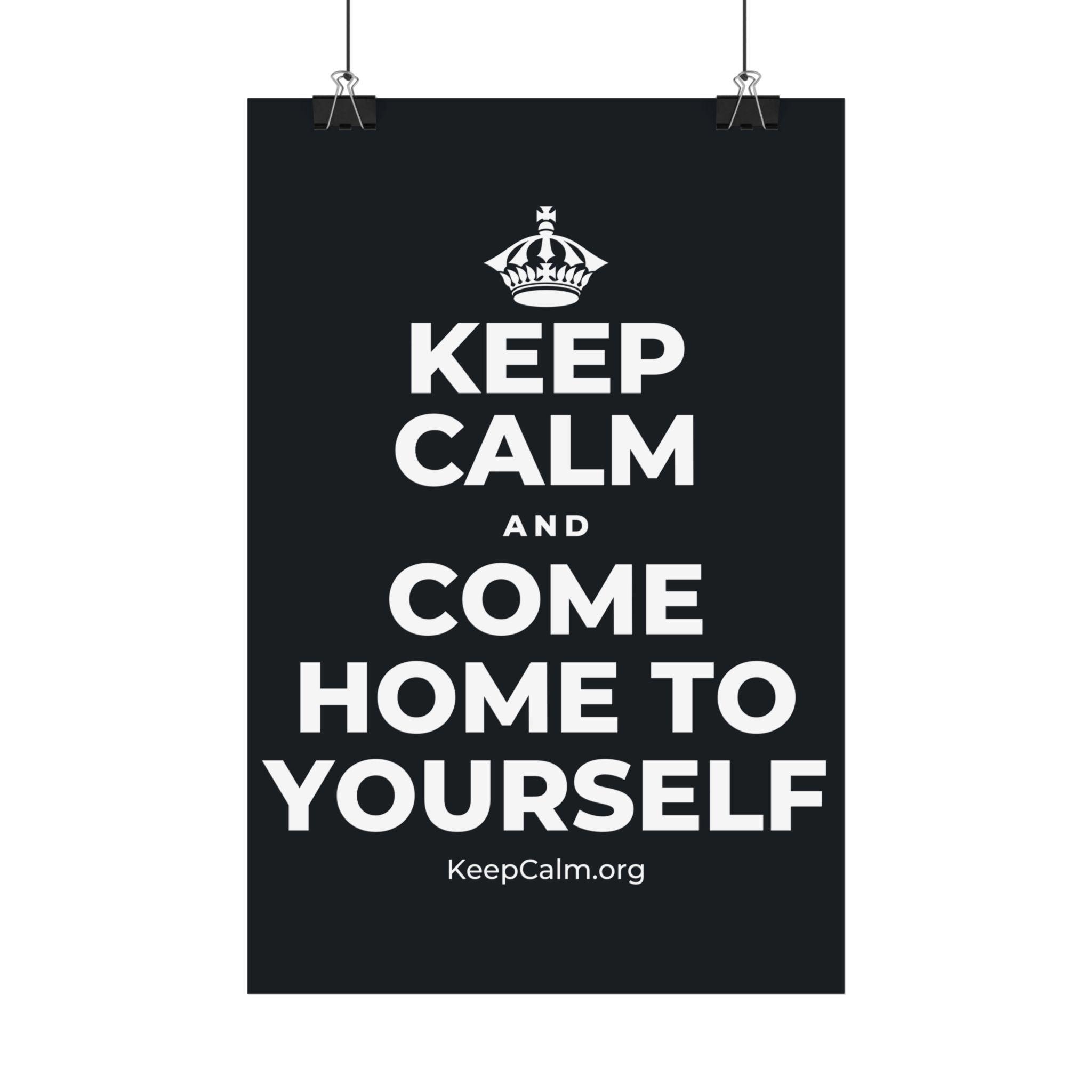 KEEP CALM AND COME HOME TO YOURSELF Satin Poster (Dark)