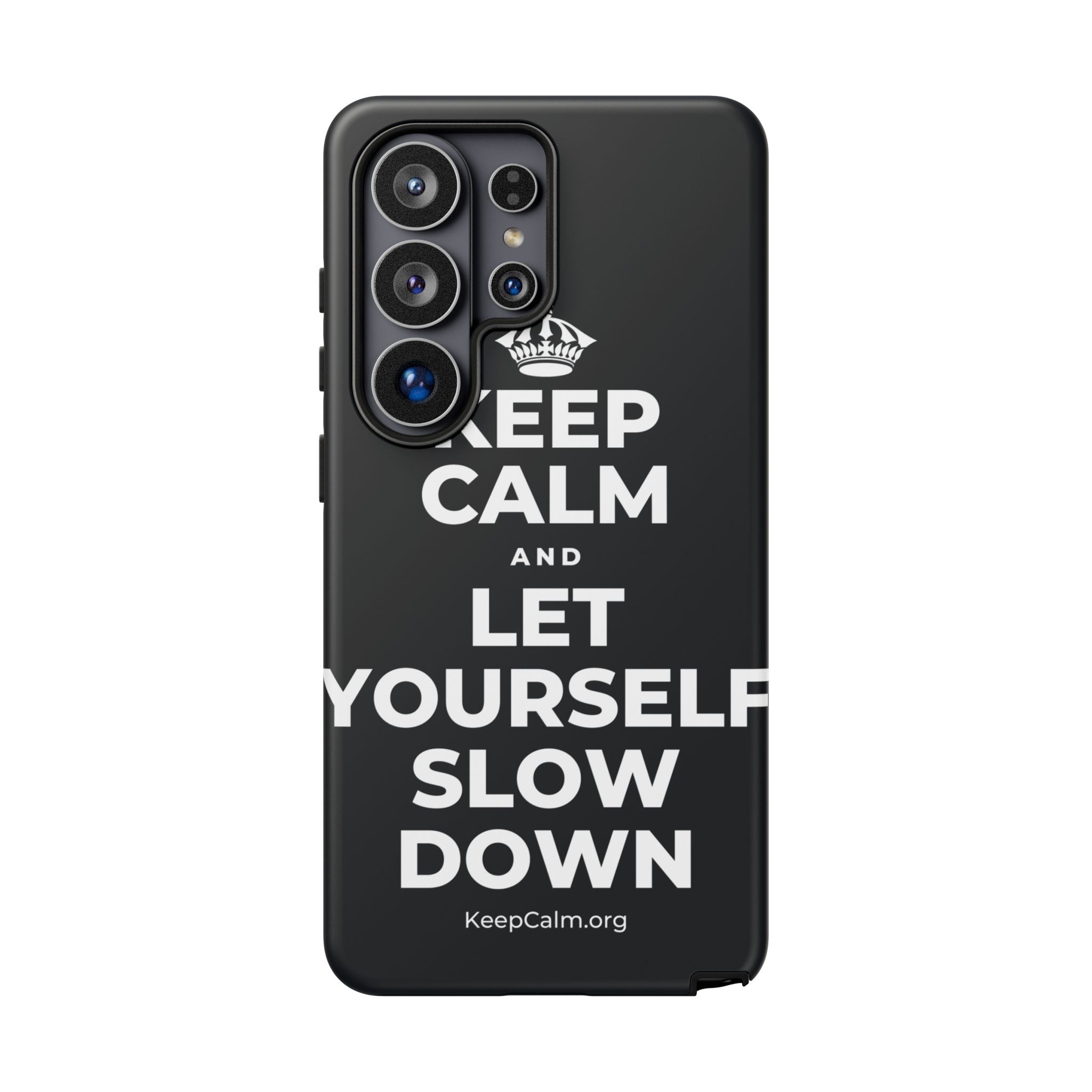KEEP CALM AND LET YOURSELF SLOW DOWN Phone Case (Dark)