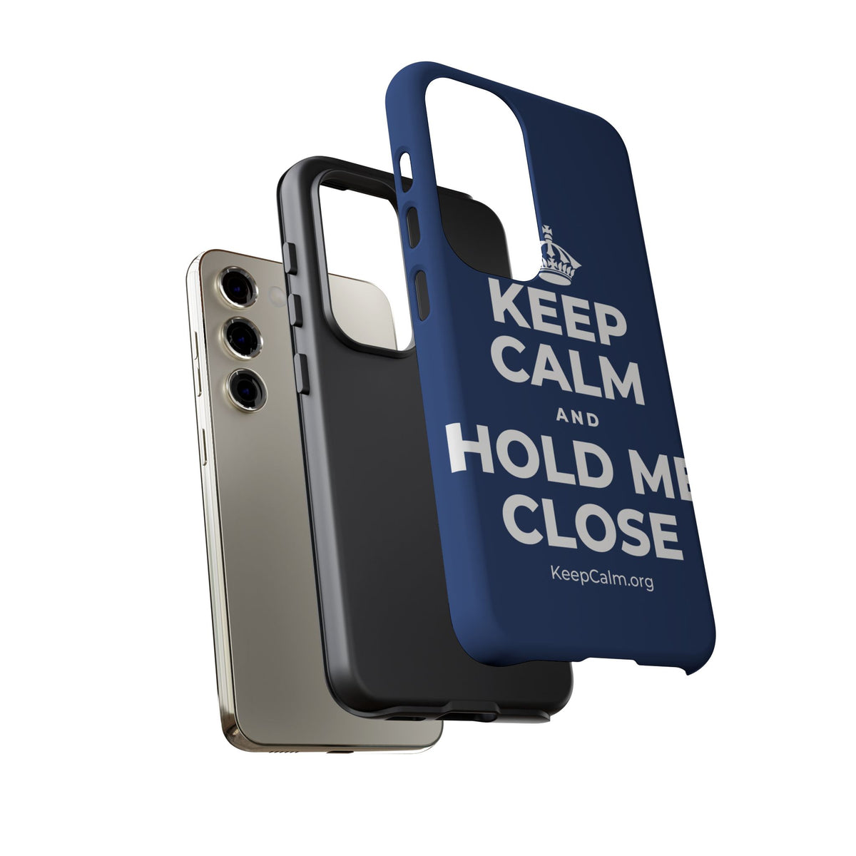 KEEP CALM AND HOLD ME CLOSE Phone Case