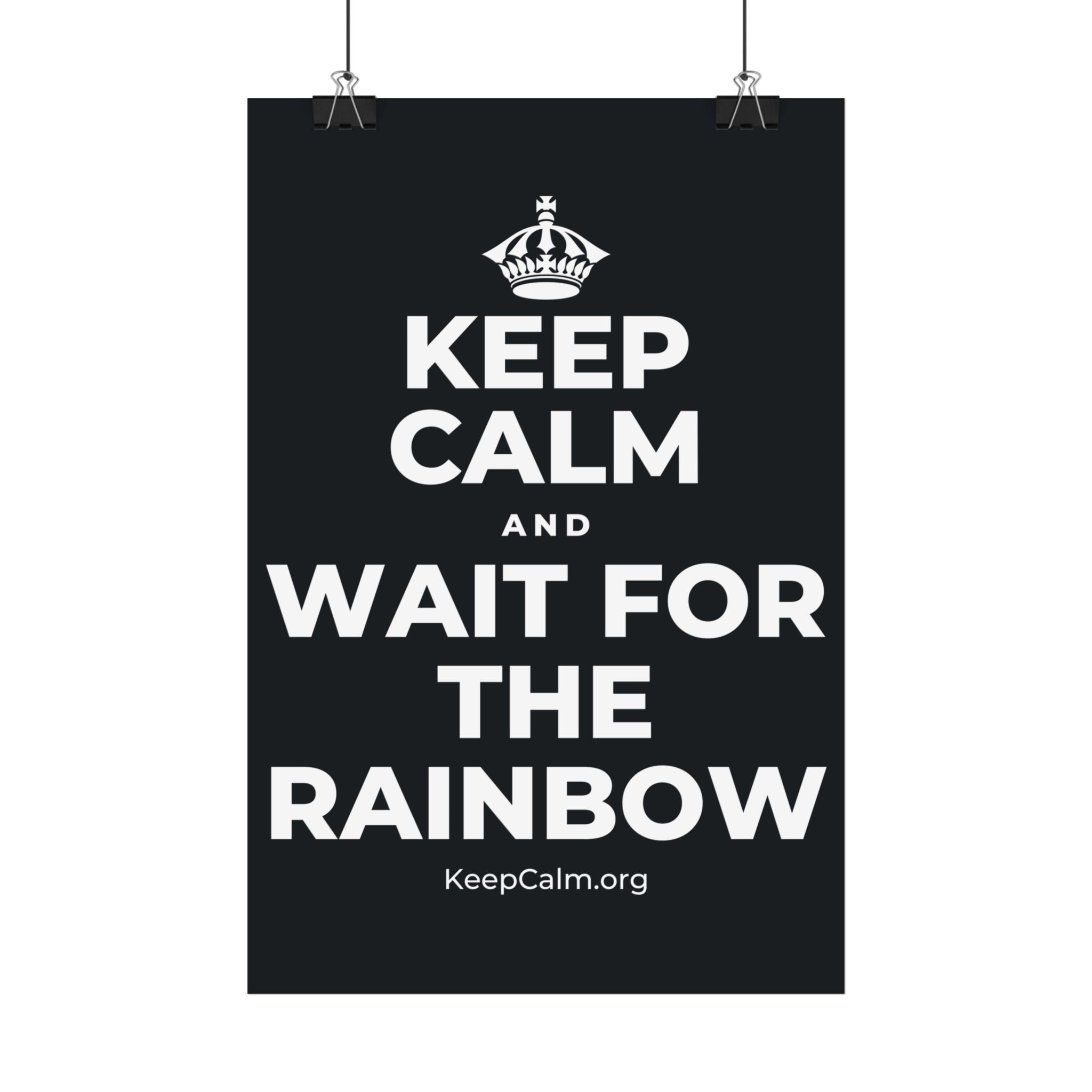 KEEP CALM AND WAIT FOR THE RAINBOW Satin Poster (Dark)