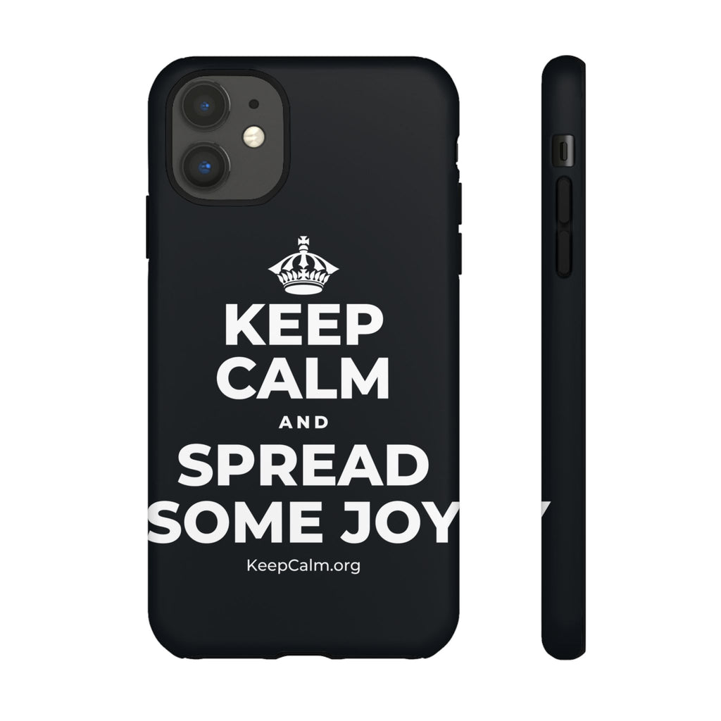 KEEP CALM AND SPREAD SOME JOY Phone Case (Dark)