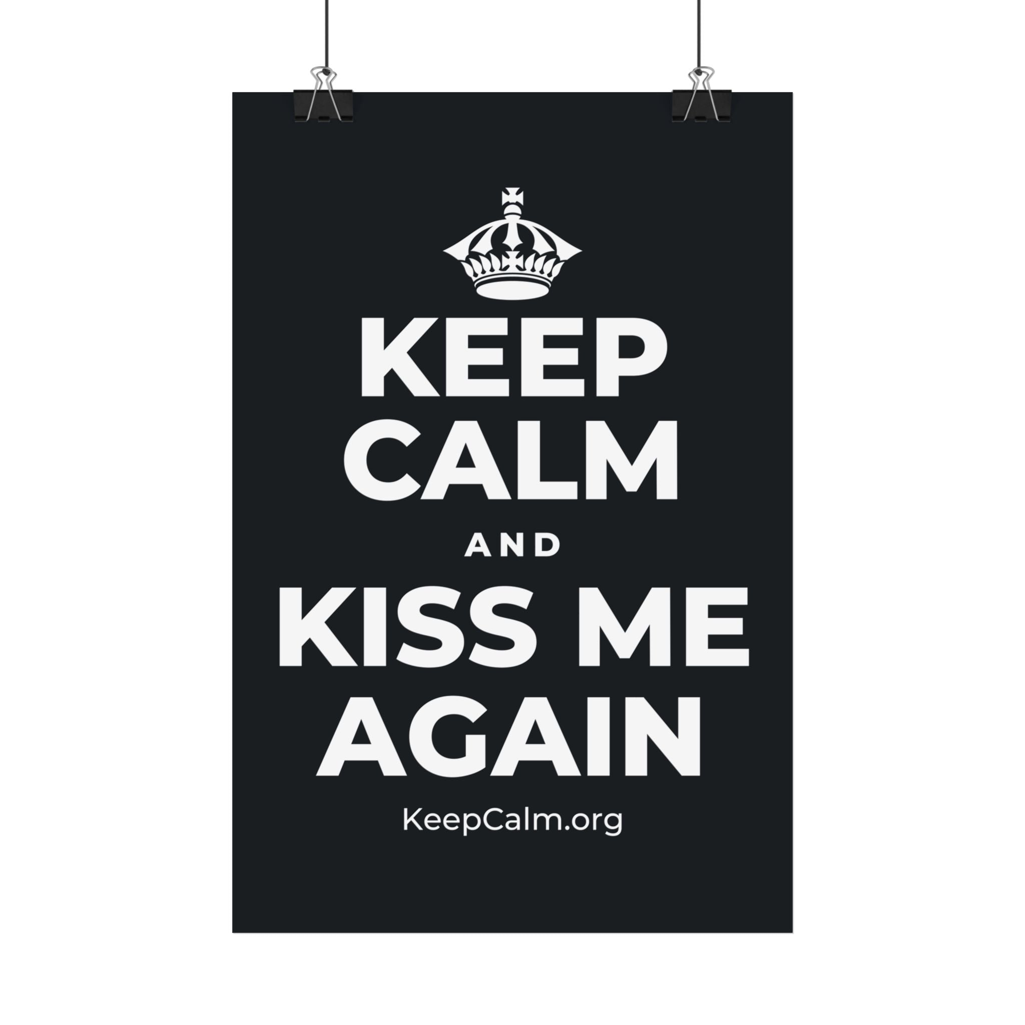 KEEP CALM AND KISS ME AGAIN Satin Poster (Dark)