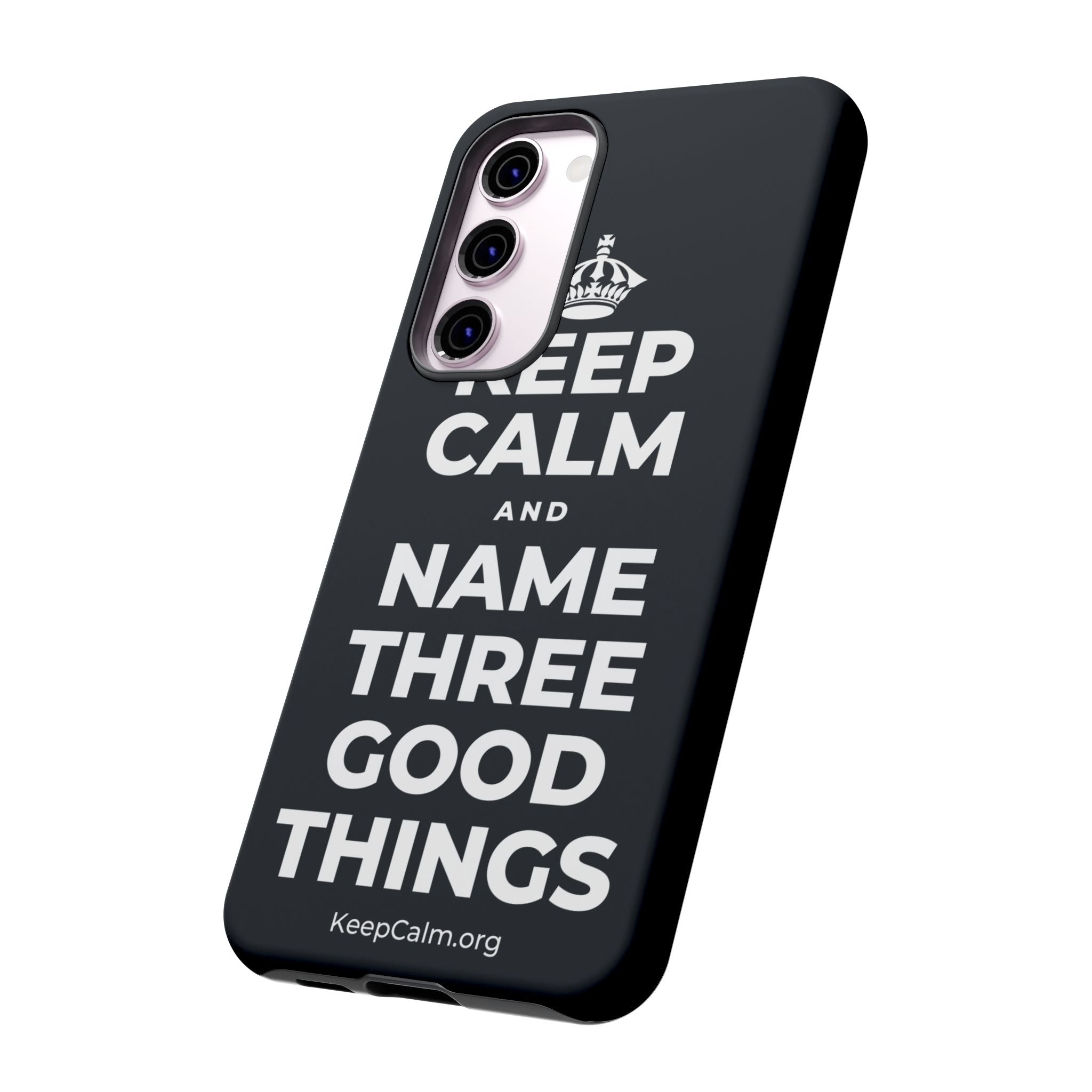 KEEP CALM AND NAME THREE GOOD THINGS Phone Case (Dark)