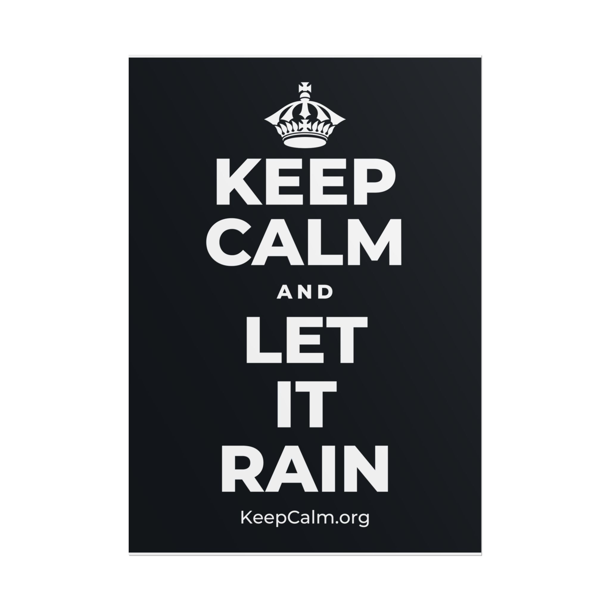 KEEP CALM AND LET IT RAIN Poster (Dark)