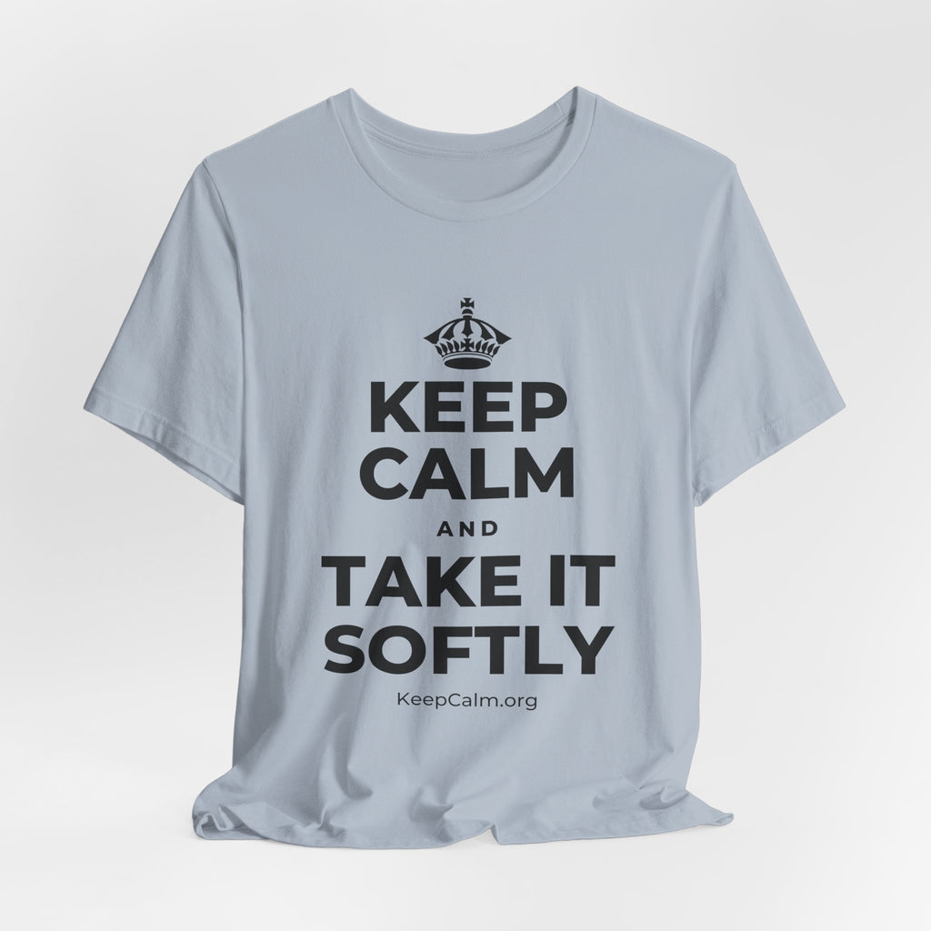 KEEP CALM AND TAKE IT SOFTLY T-Shirt (White–Asphalt)