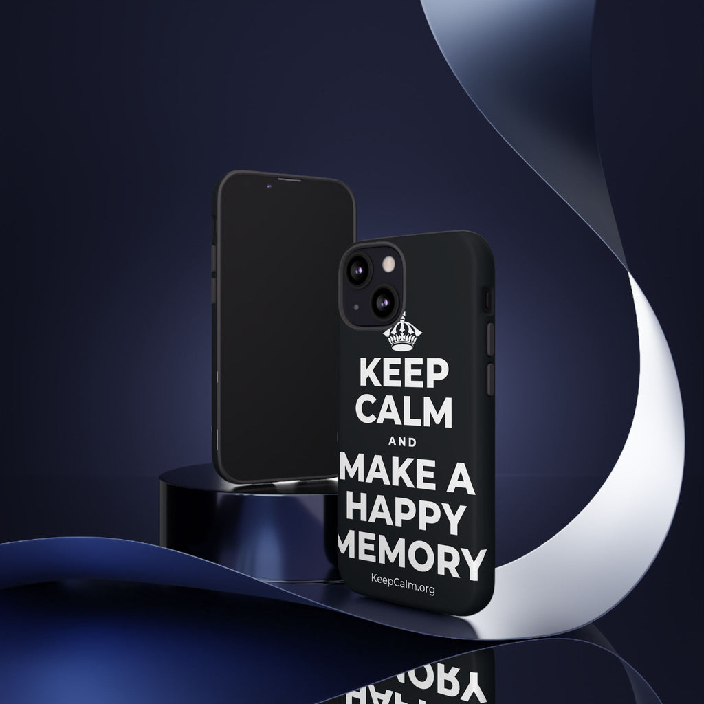 KEEP CALM AND MAKE A HAPPY MEMORY Phone Case (Dark)