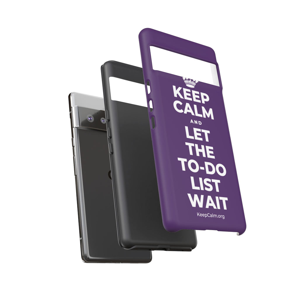 KEEP CALM AND LET THE TO-DO LIST WAIT Phone Case