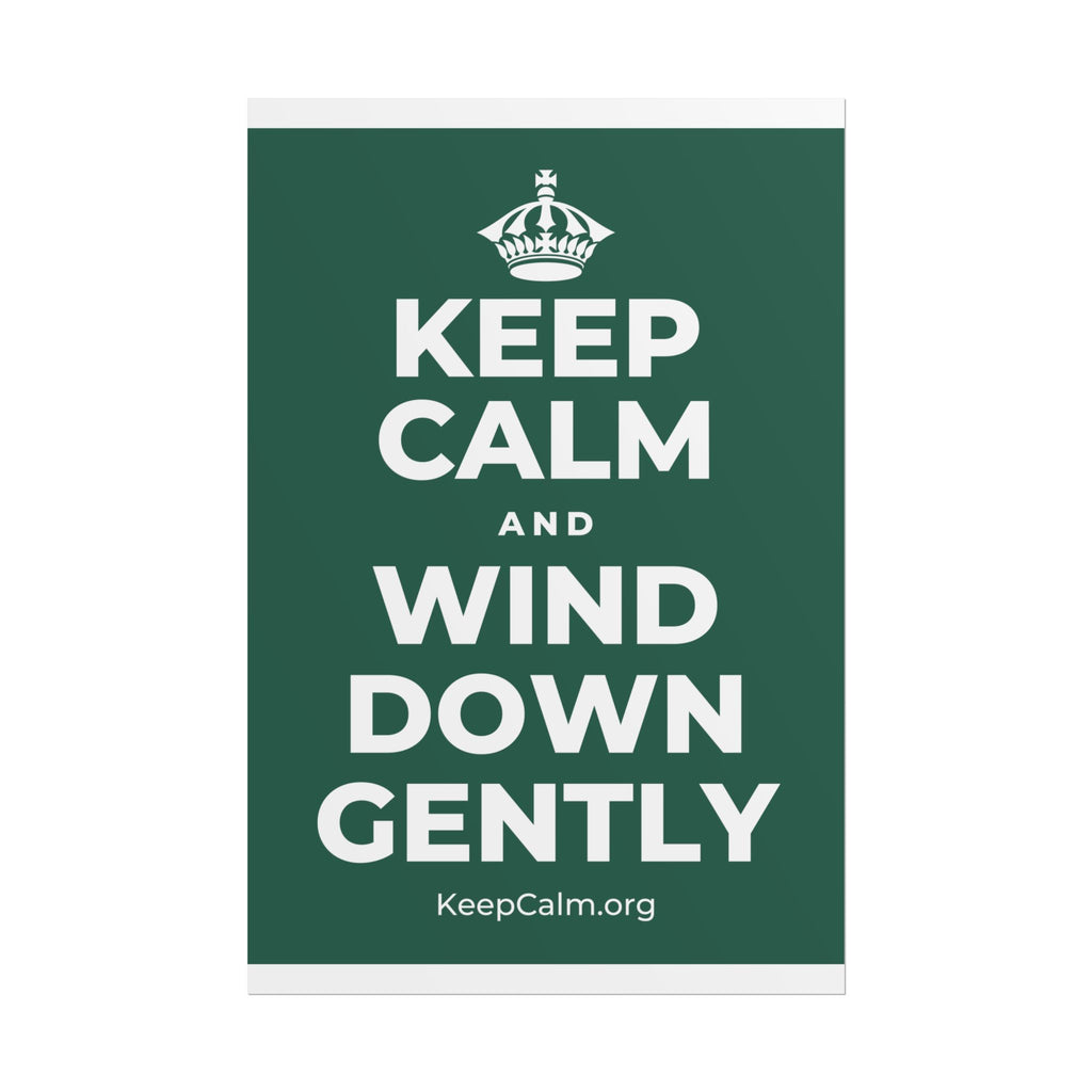 KEEP CALM AND WIND DOWN GENTLY Poster