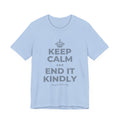 KEEP CALM AND END IT KINDLY T-Shirt (Baby Blue–Silver)