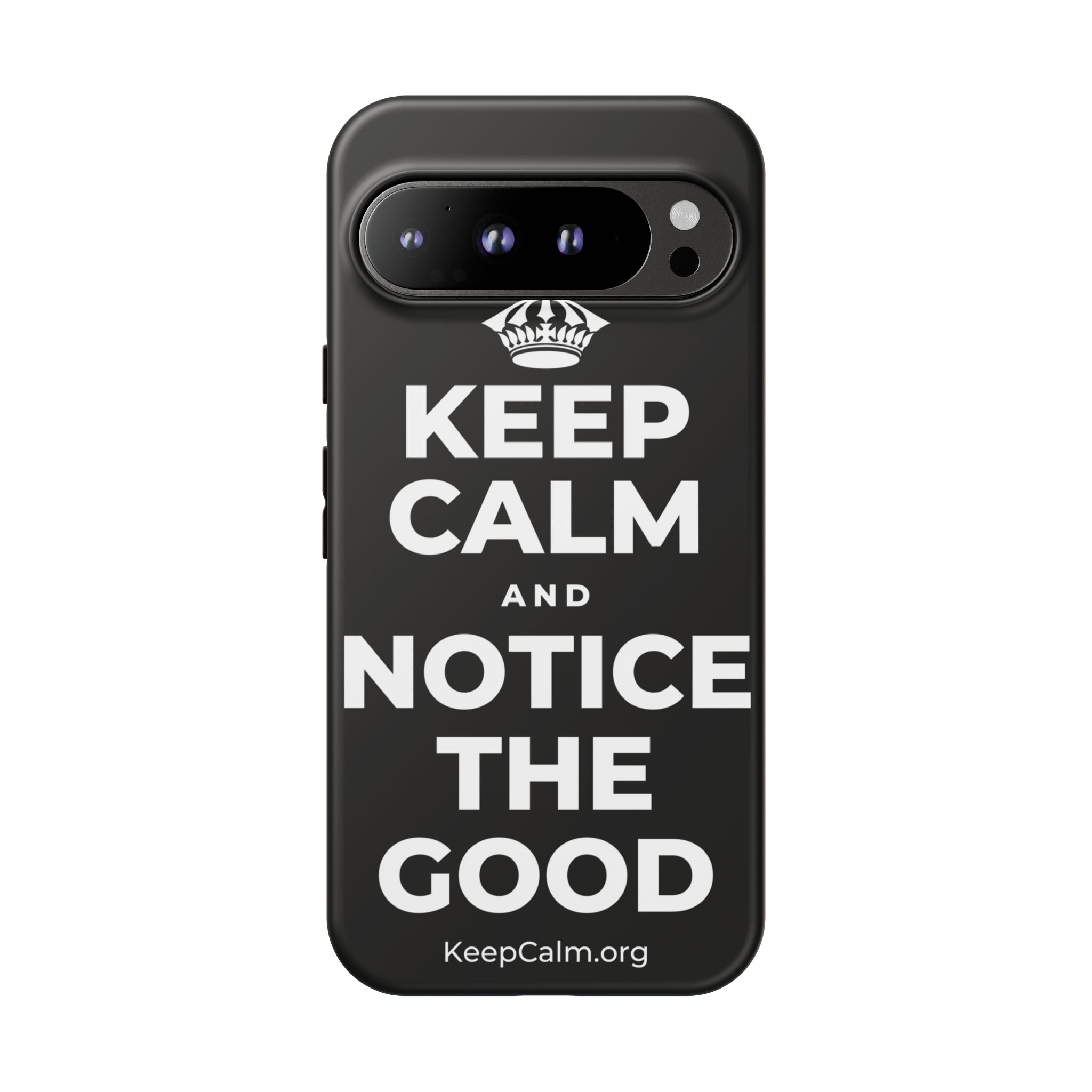 KEEP CALM AND NOTICE THE GOOD Phone Case