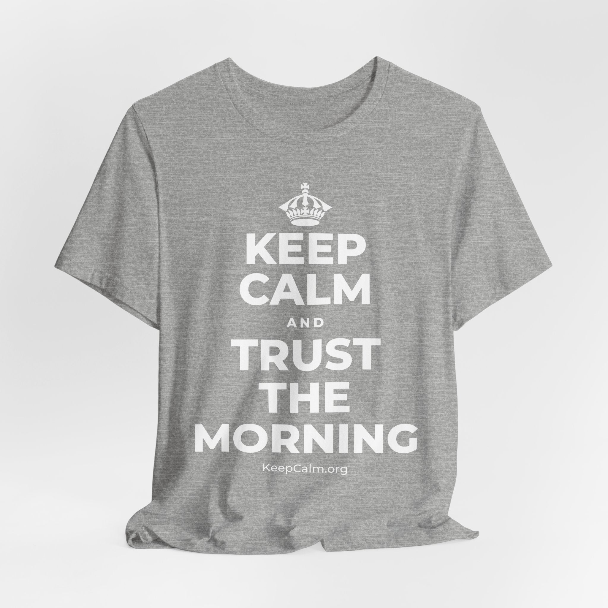 KEEP CALM AND TRUST THE MORNING T-Shirt (White–Asphalt)