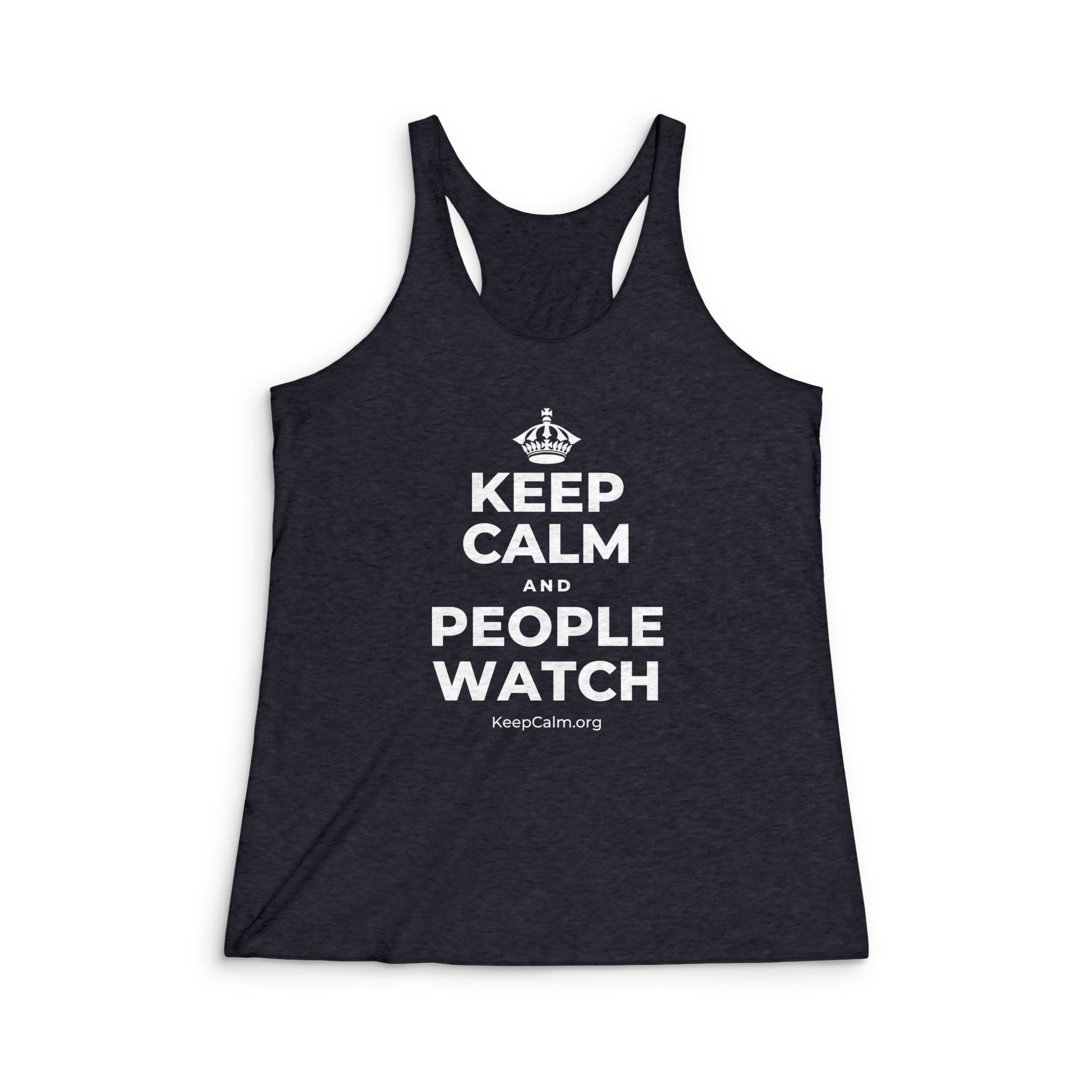 KEEP CALM AND PEOPLE WATCH Women's Racerback Tank