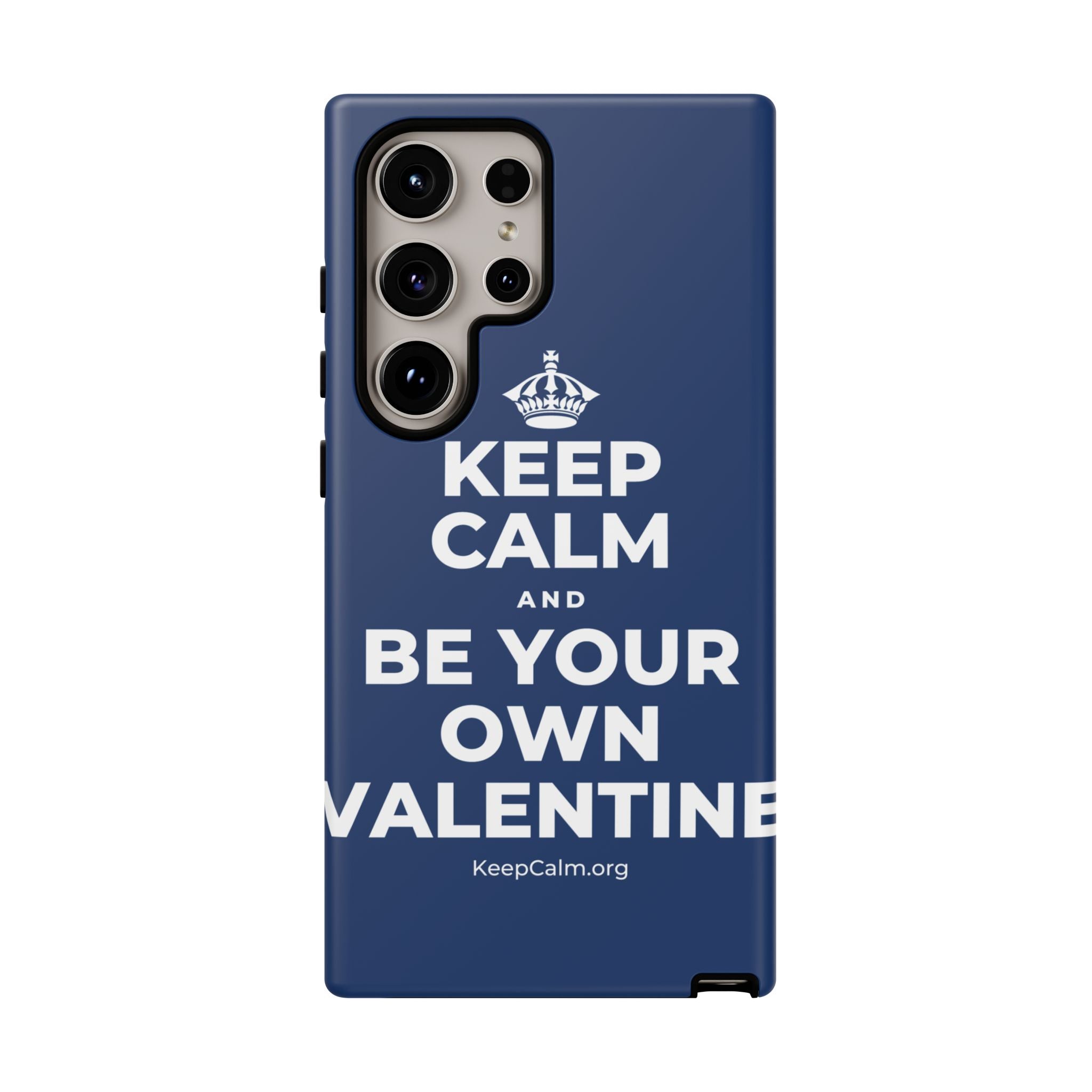 KEEP CALM AND BE YOUR OWN VALENTINE Phone Case