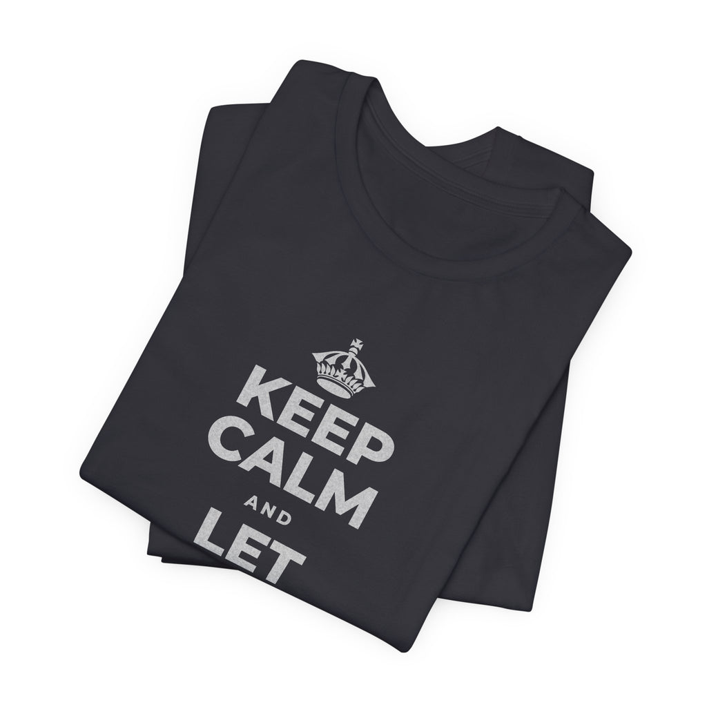 KEEP CALM AND LET YOURSELF SLOW DOWN T-Shirt (Baby Blue–Silver)