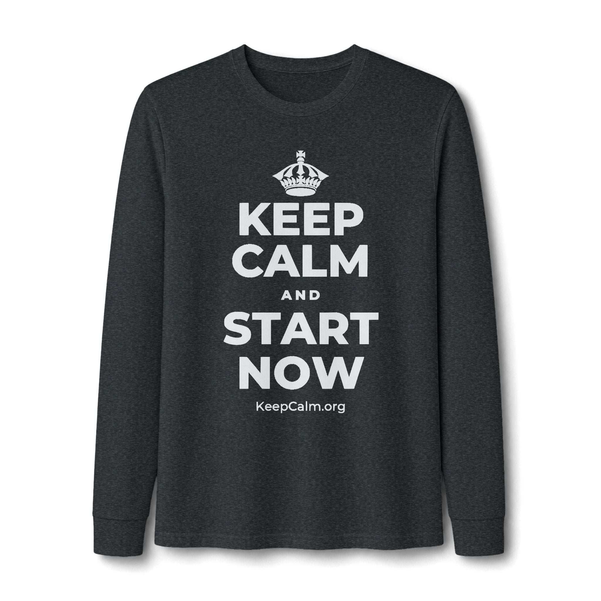 KEEP CALM AND START NOW Long Sleeve Tee